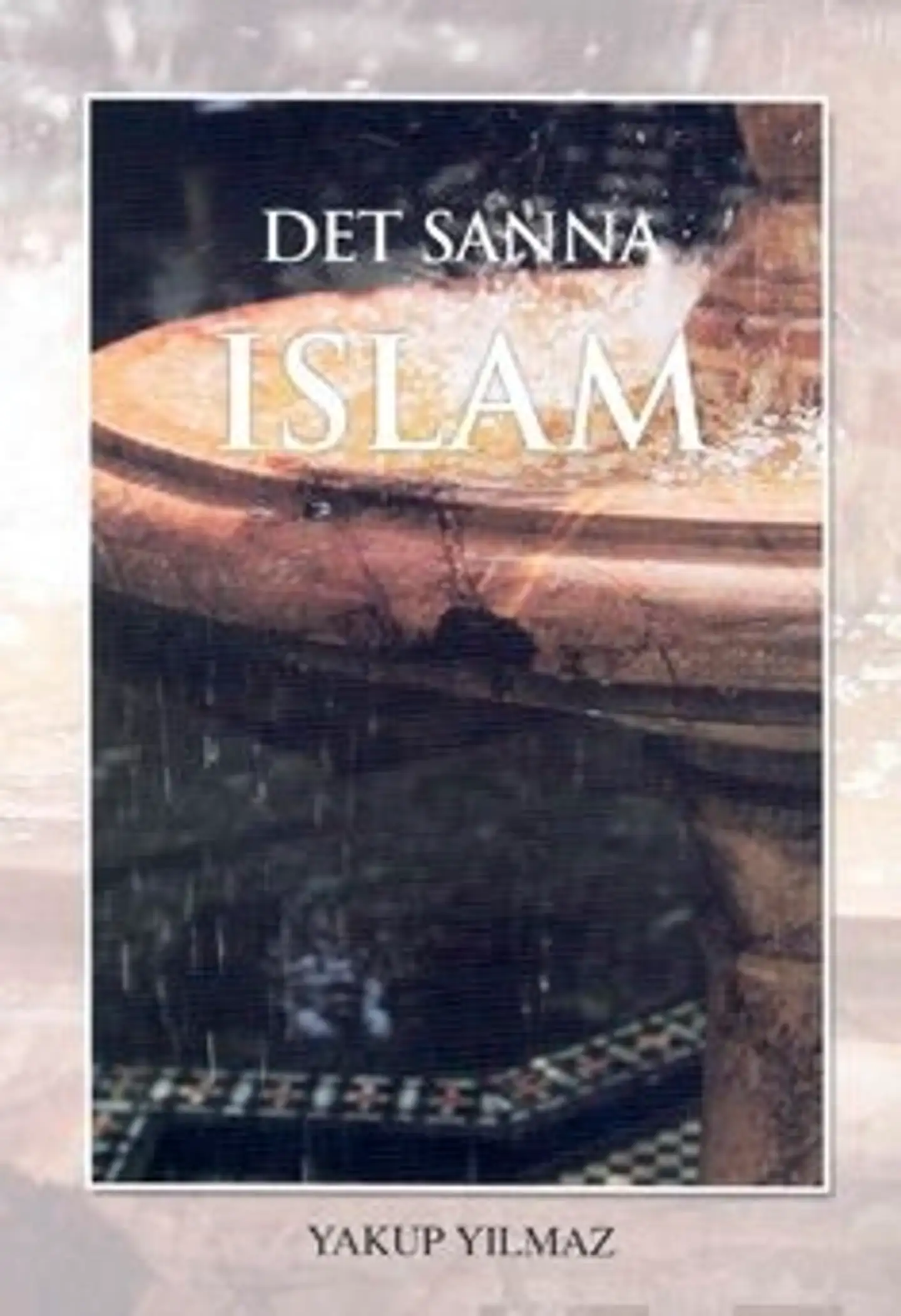 Yilmaz, Det sanna islam