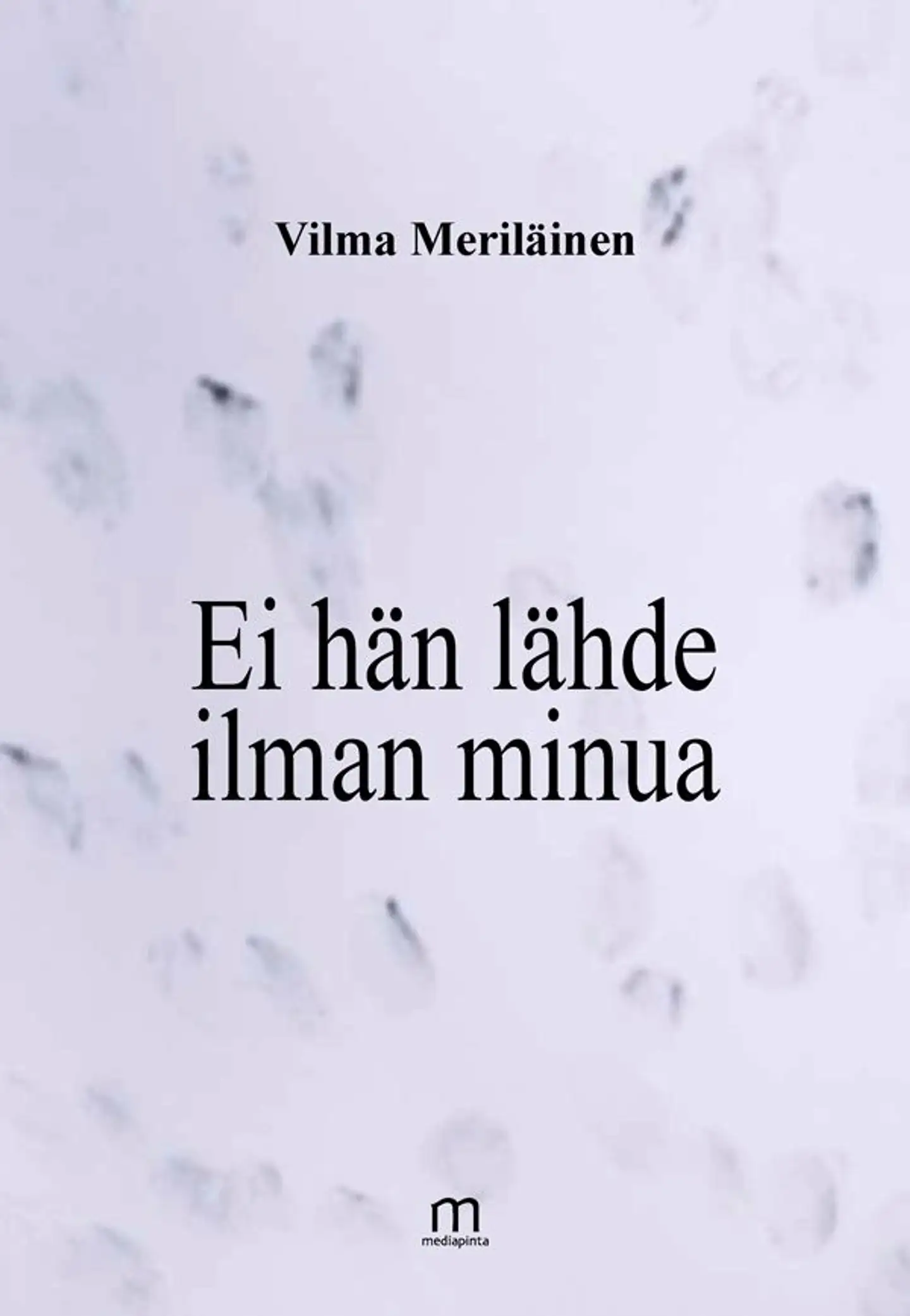 Meriläinen, Ei hän lähde ilman minua