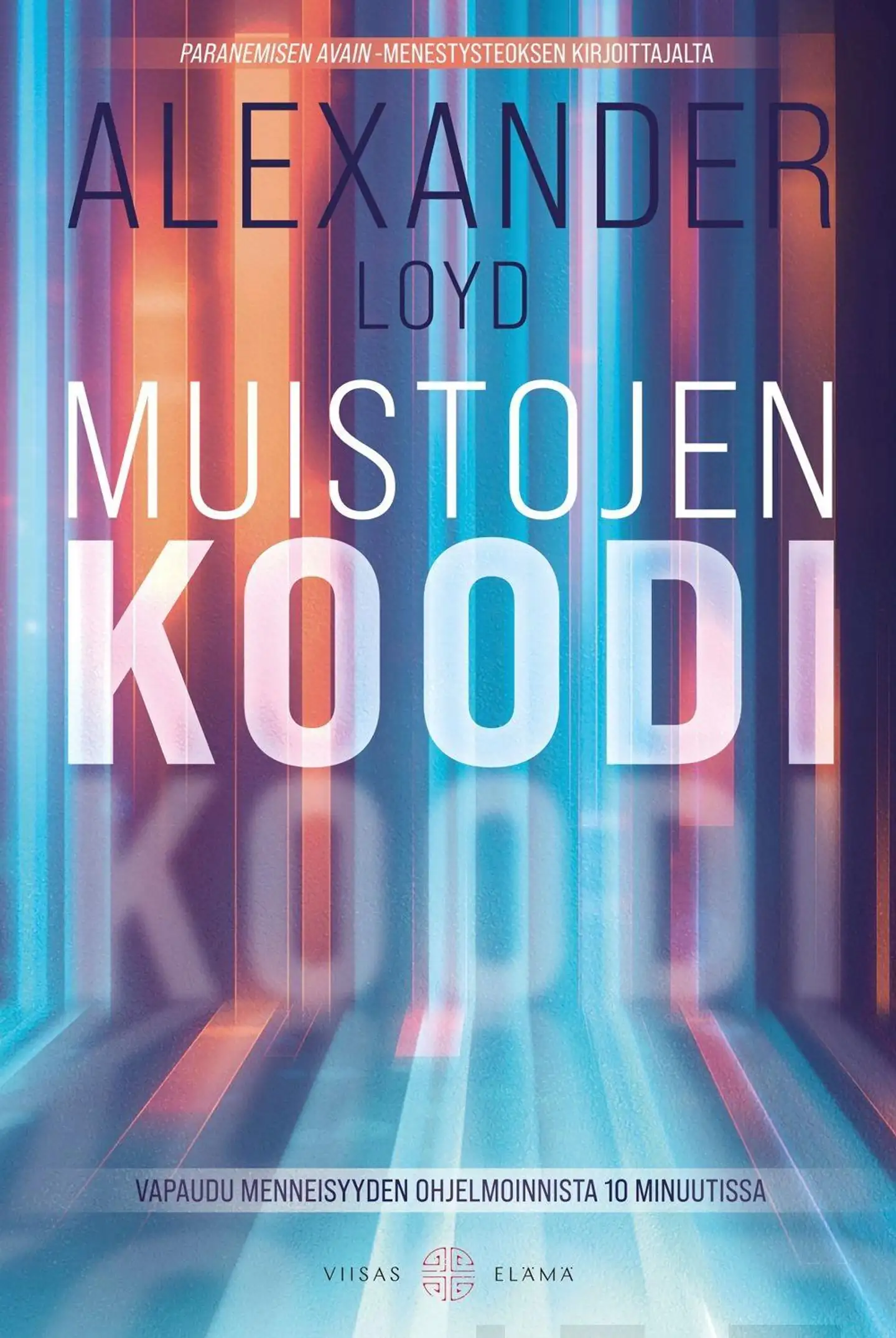 Loyd, Muistojen koodi - Vapaudu menneisyyden ohjelmoinnista 10 minuutissa