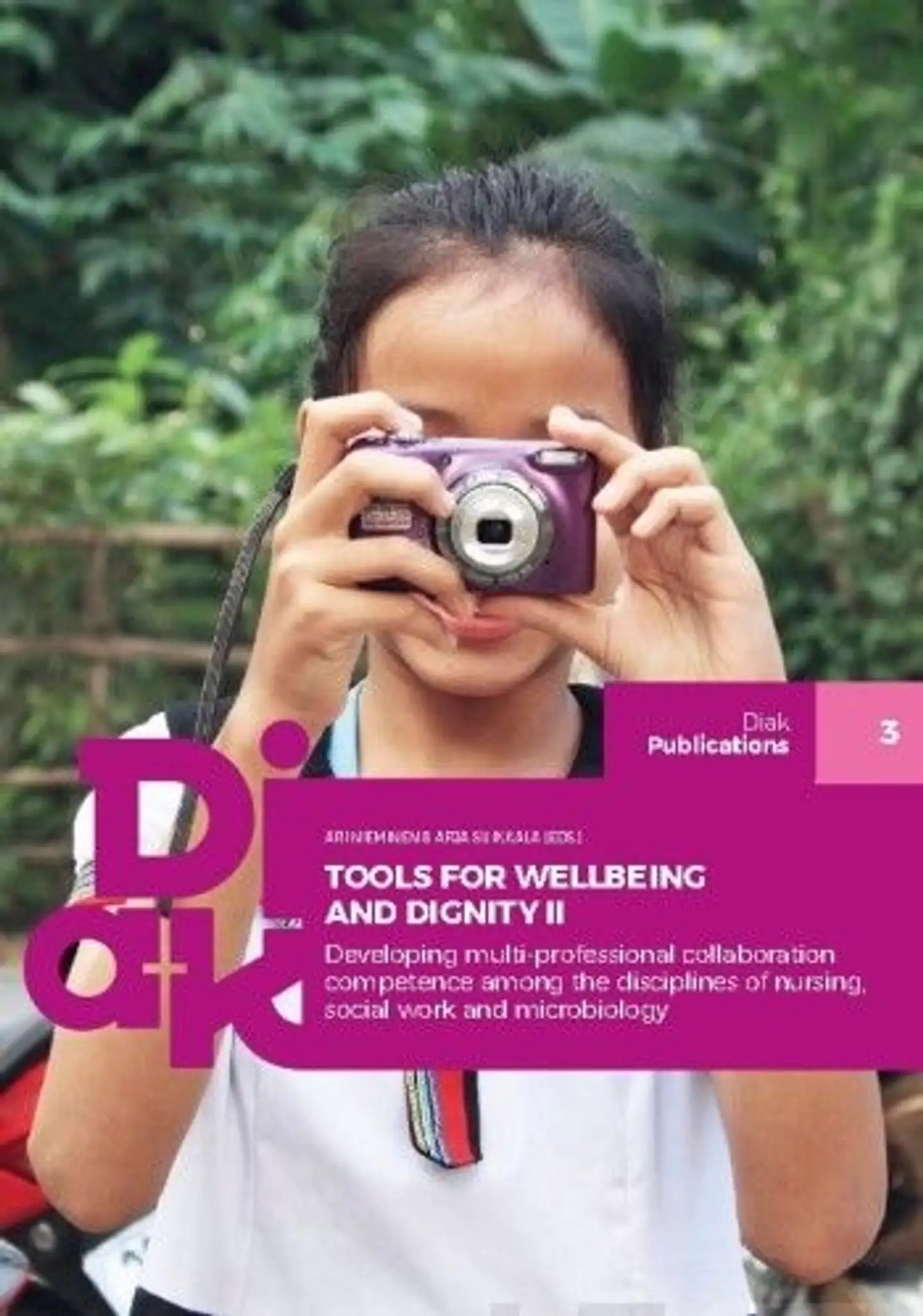 Tools for wellbeing and dignity II - Developing multi-professional collaboration competence among the disciplines of nursing, social work and microbiology