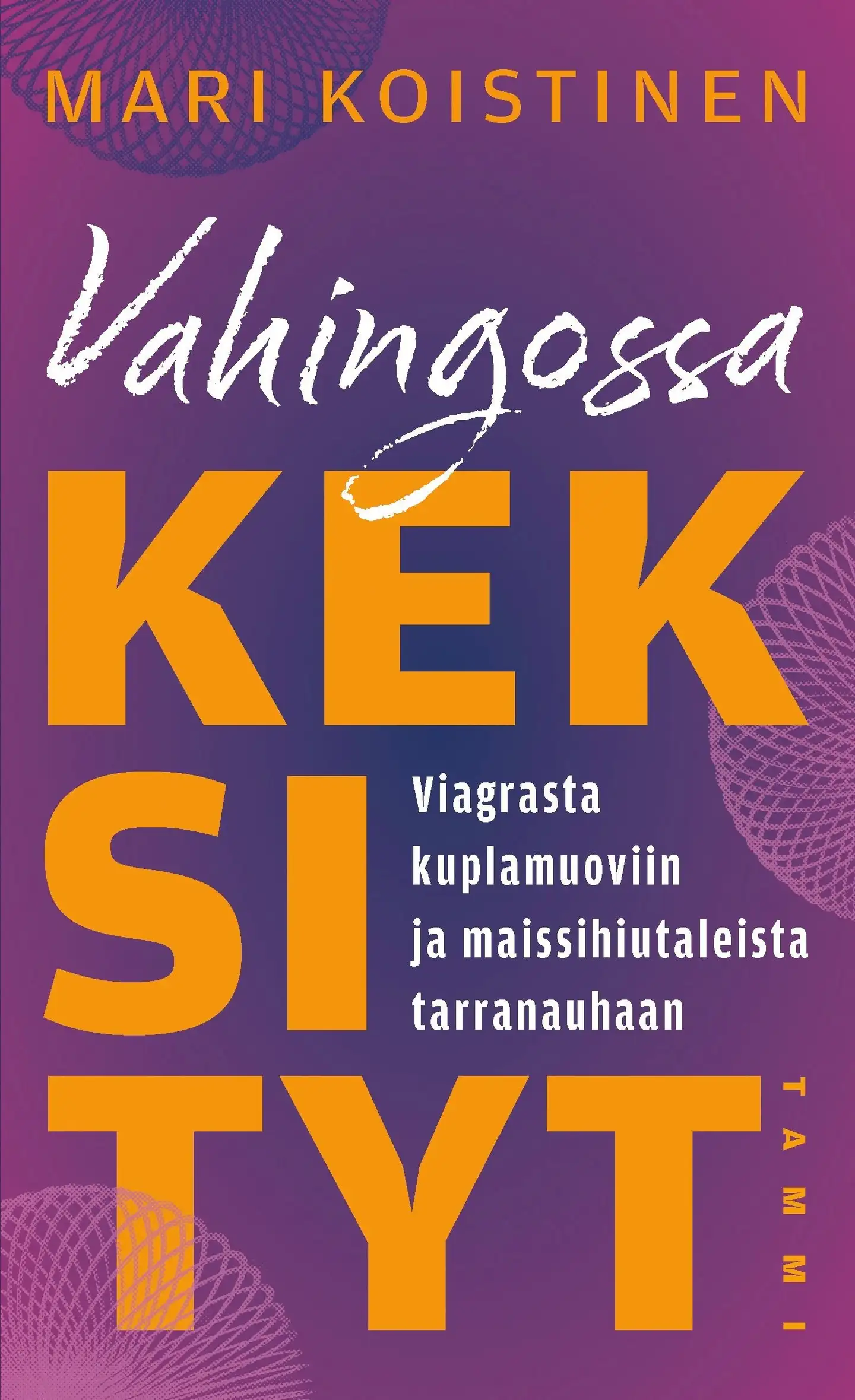 Koistinen, Vahingossa keksityt - Viagrasta kuplamuoviin ja maissihiutaleista tarranauhaan