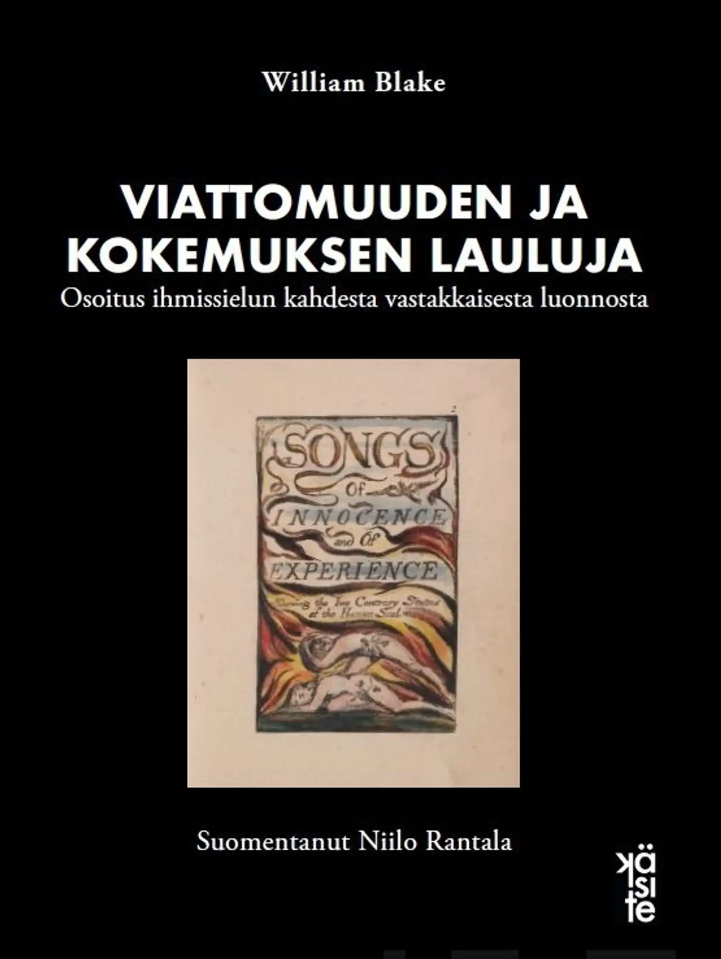 Blake, Viattomuuden ja kokemuksen lauluja - Osoitus ihmissielun kahdesta vastakkaisesta luonnosta