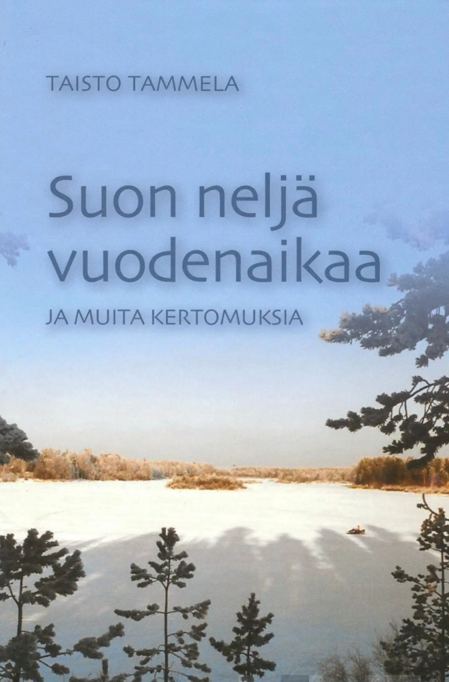 Tammela, Suon neljä vuodenaikaa - Ja muita kertomuksia