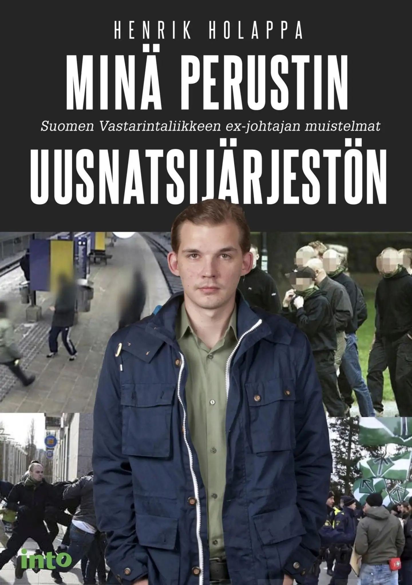 Holappa, Minä perustin uusnatsijärjestön - Suomen Vastarintaliikkeen ex-johtajan muistelmat