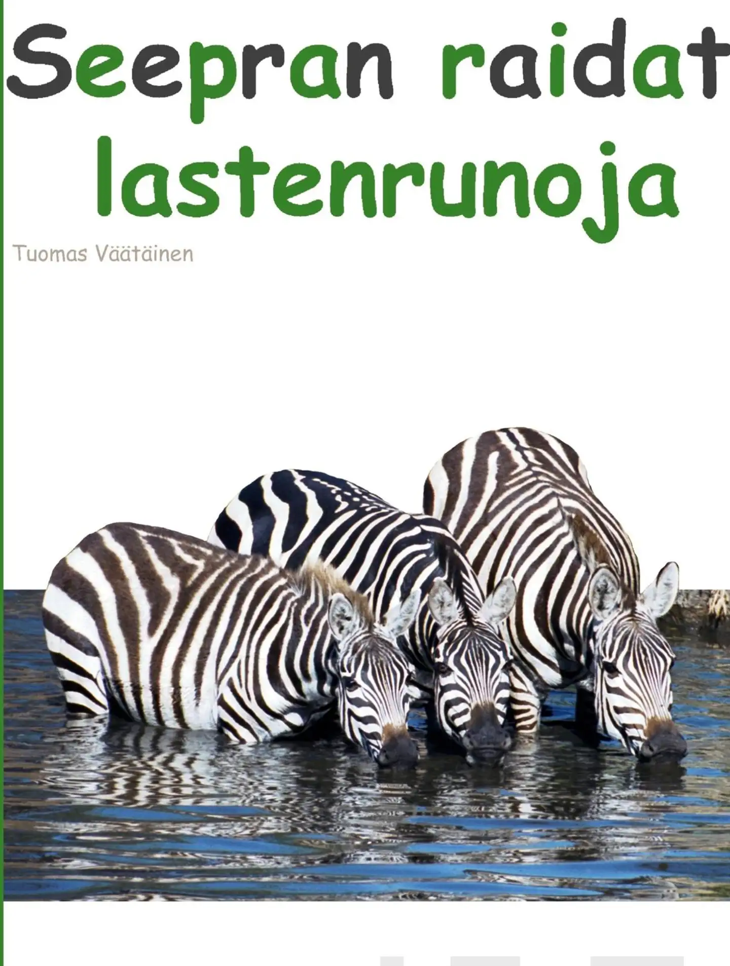 Väätäinen, Seepran raidat - Lastenrunoja