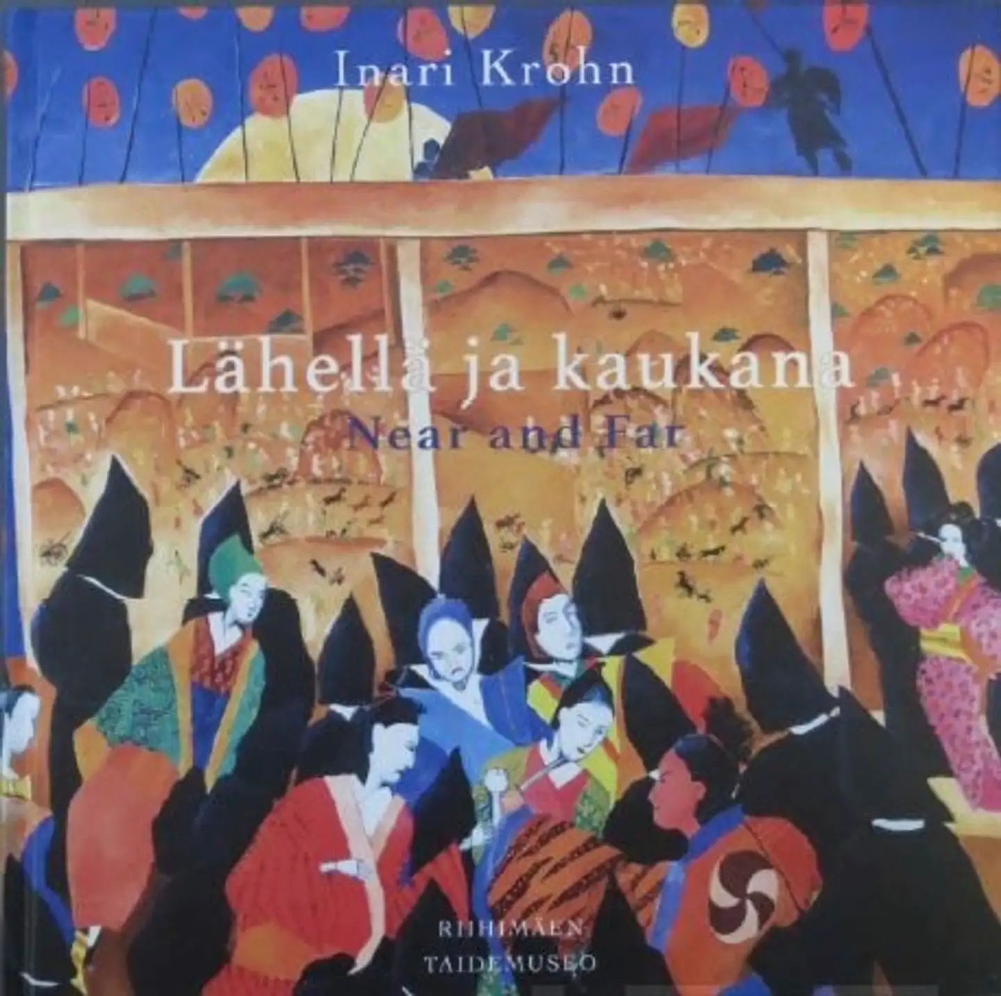 Mallander, Inari Krohn - Lähellä ja kaukana - Near and Far