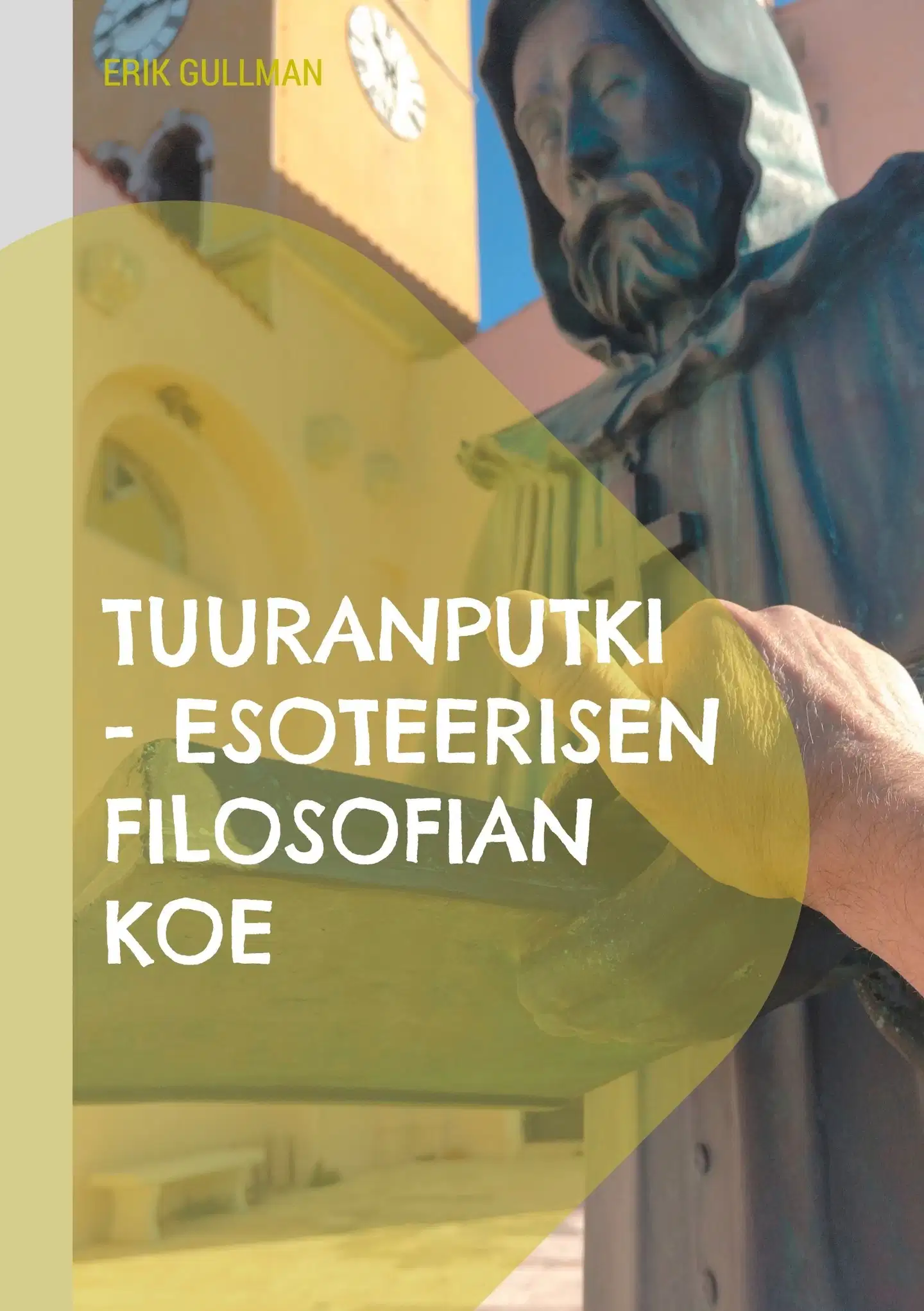 Gullman, Tuuranputki - Esoteerisen filosofian koe