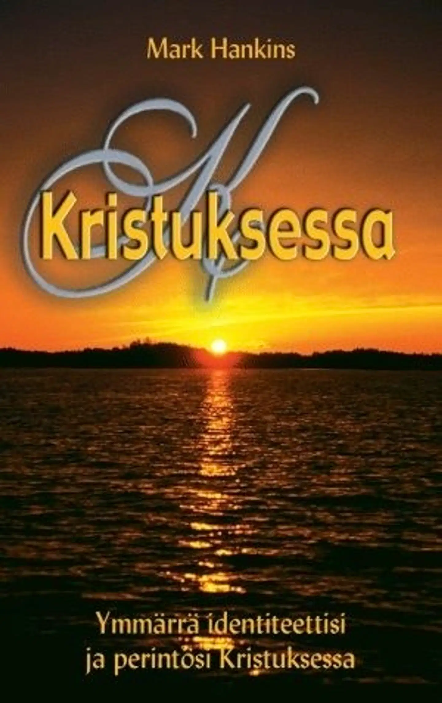 Hankins, Kristuksessa