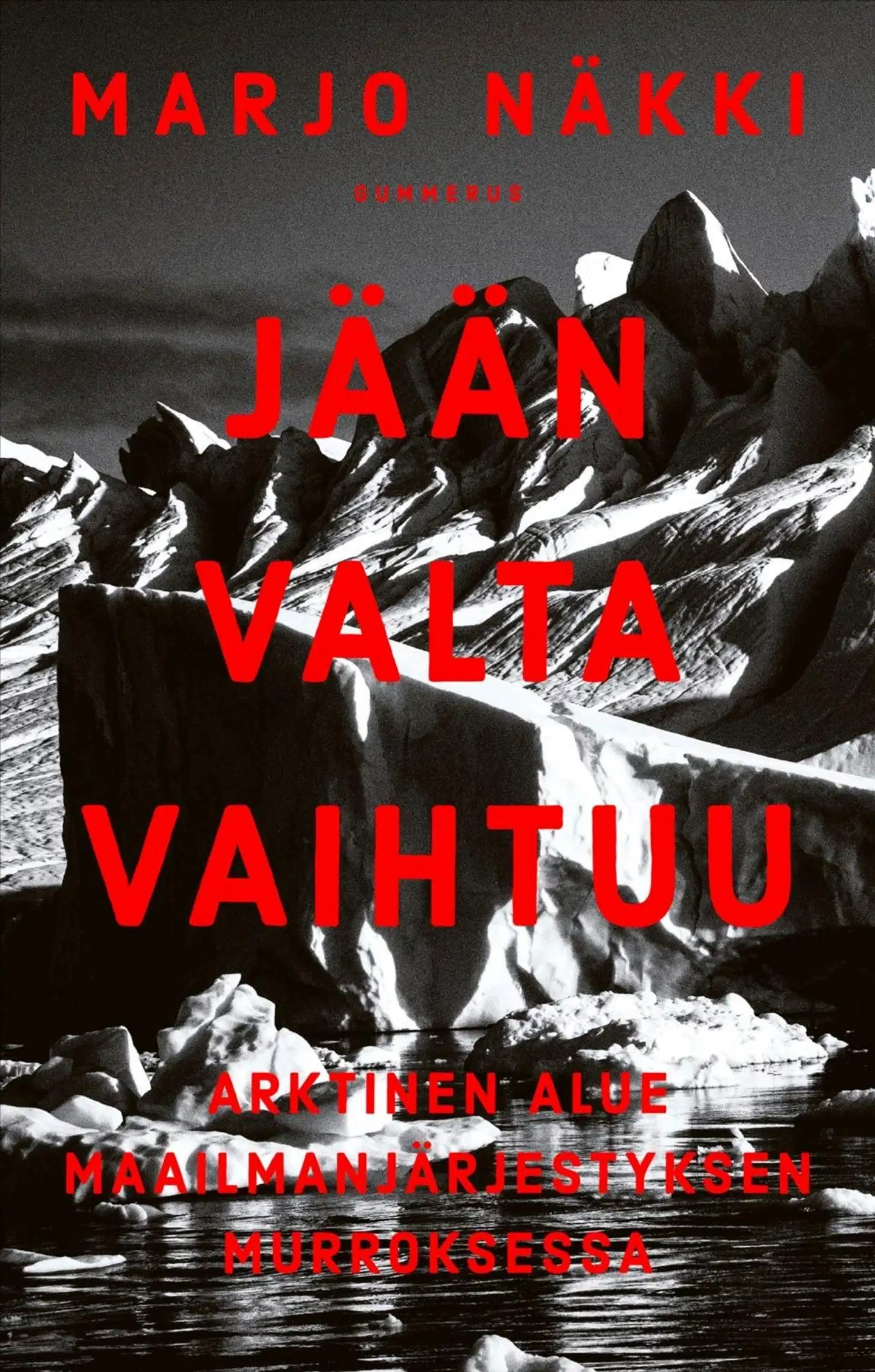 Näkki, Jään valta vaihtuu - Arktinen alue maailmanjärjestyksen murroksessa