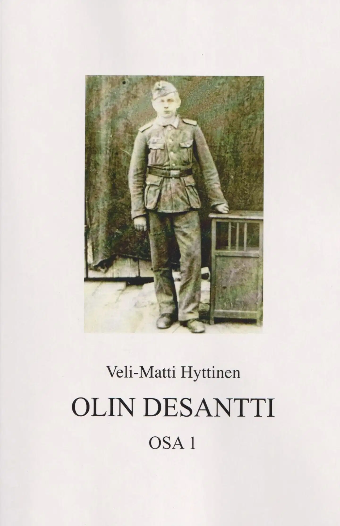 Hyttinen, Olin desantti - Osa 1