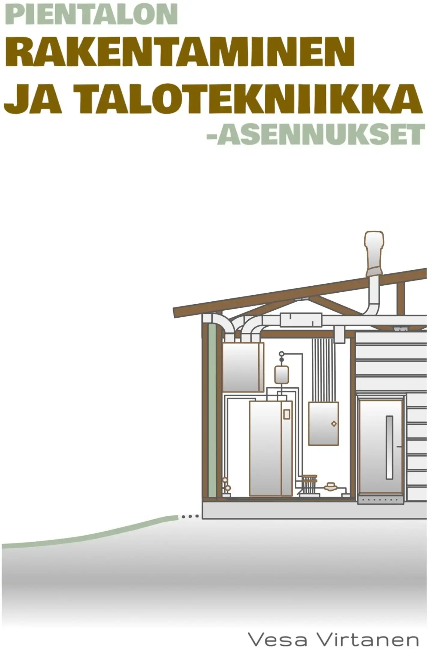 Virtanen, Pientalon rakentaminen ja talotekniikka-asennukset