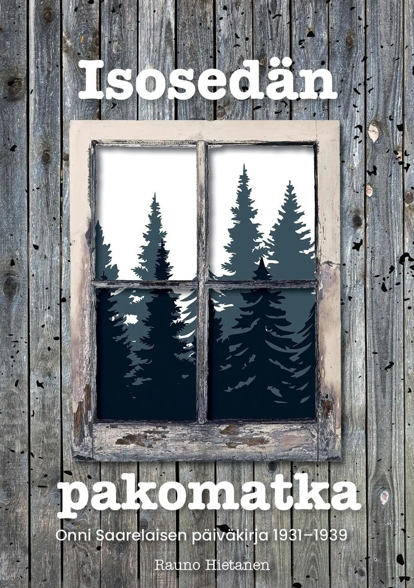 Saarelainen, Isosedän pakomatka - Onni Saarelaisen päiväkirja 1931-1939