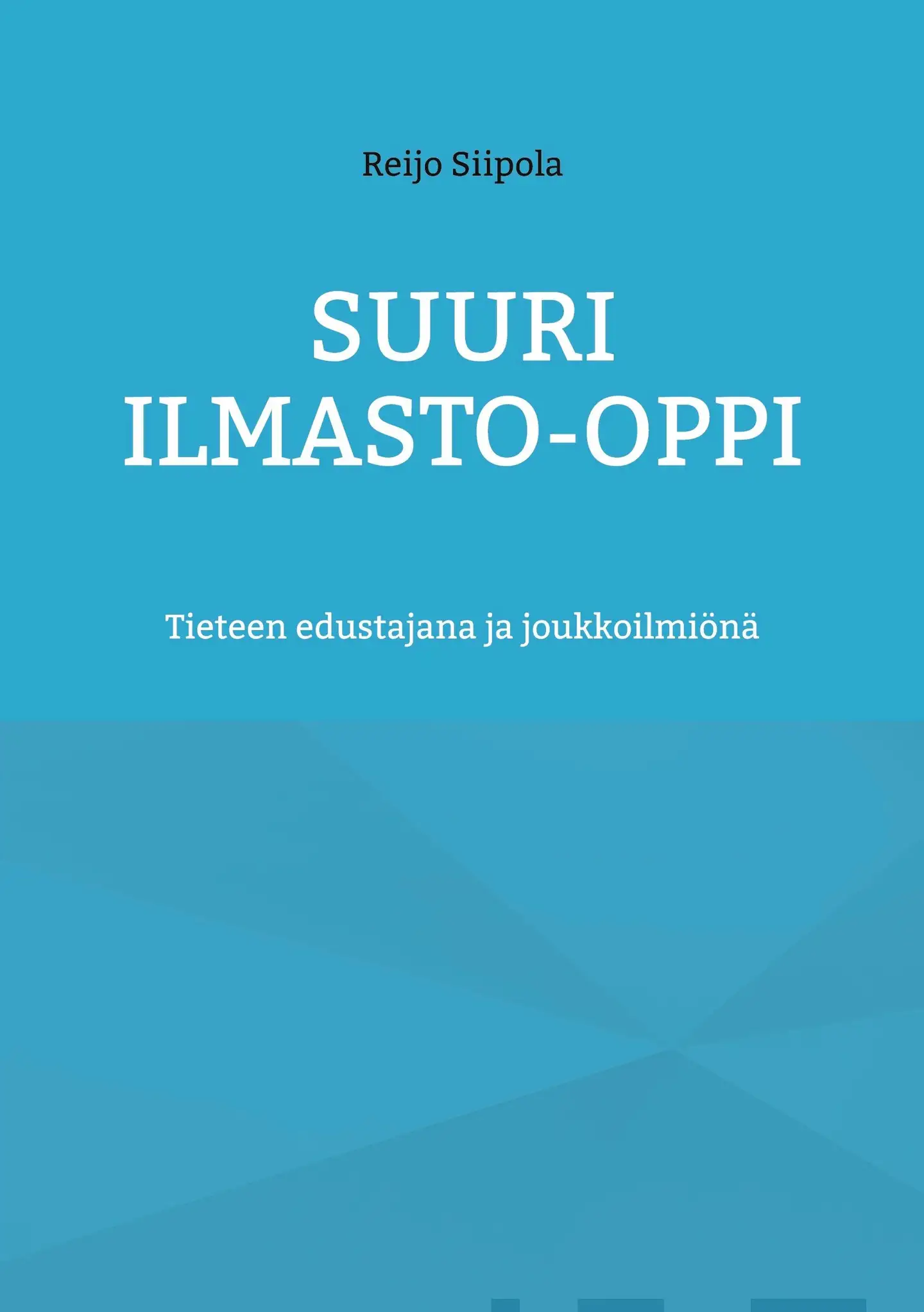 Siipola, Suuri Ilmasto-oppi - Tieteen edustajana ja joukkoilmiönä
