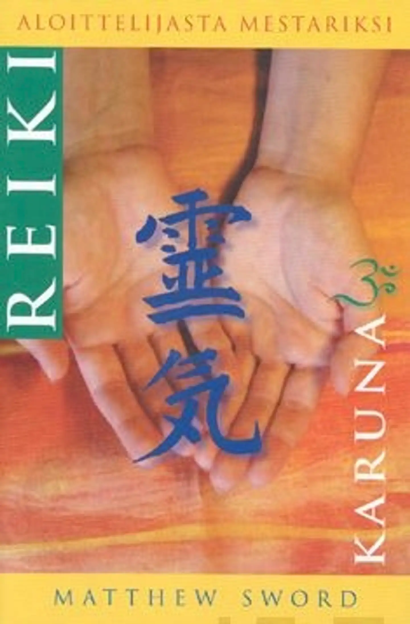 Sword, Reiki ja Karuna - aloittelijasta mestariksi