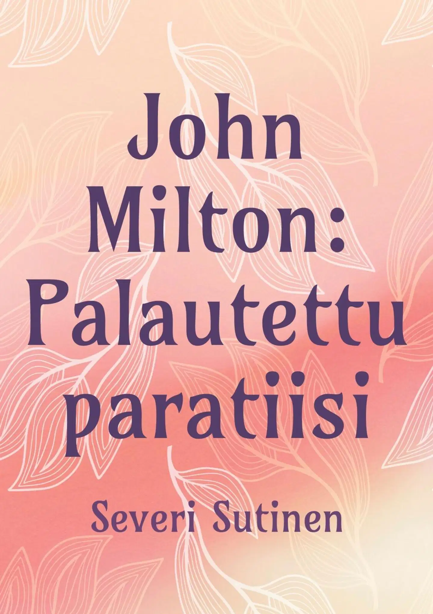 Sutinen, John Milton: Palautettu paratiisi