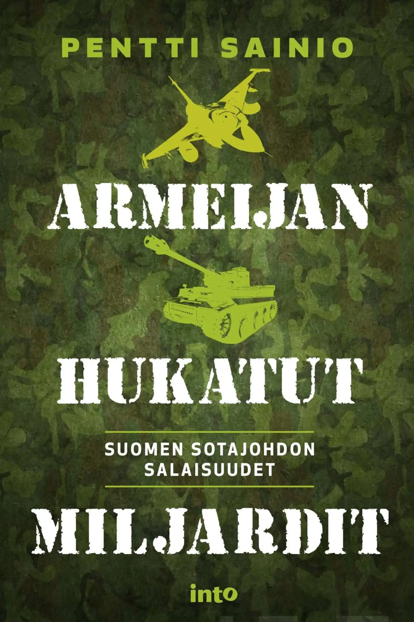 Sainio, Armeijan hukatut miljardit - Suomen sotajohdon salaisuudet