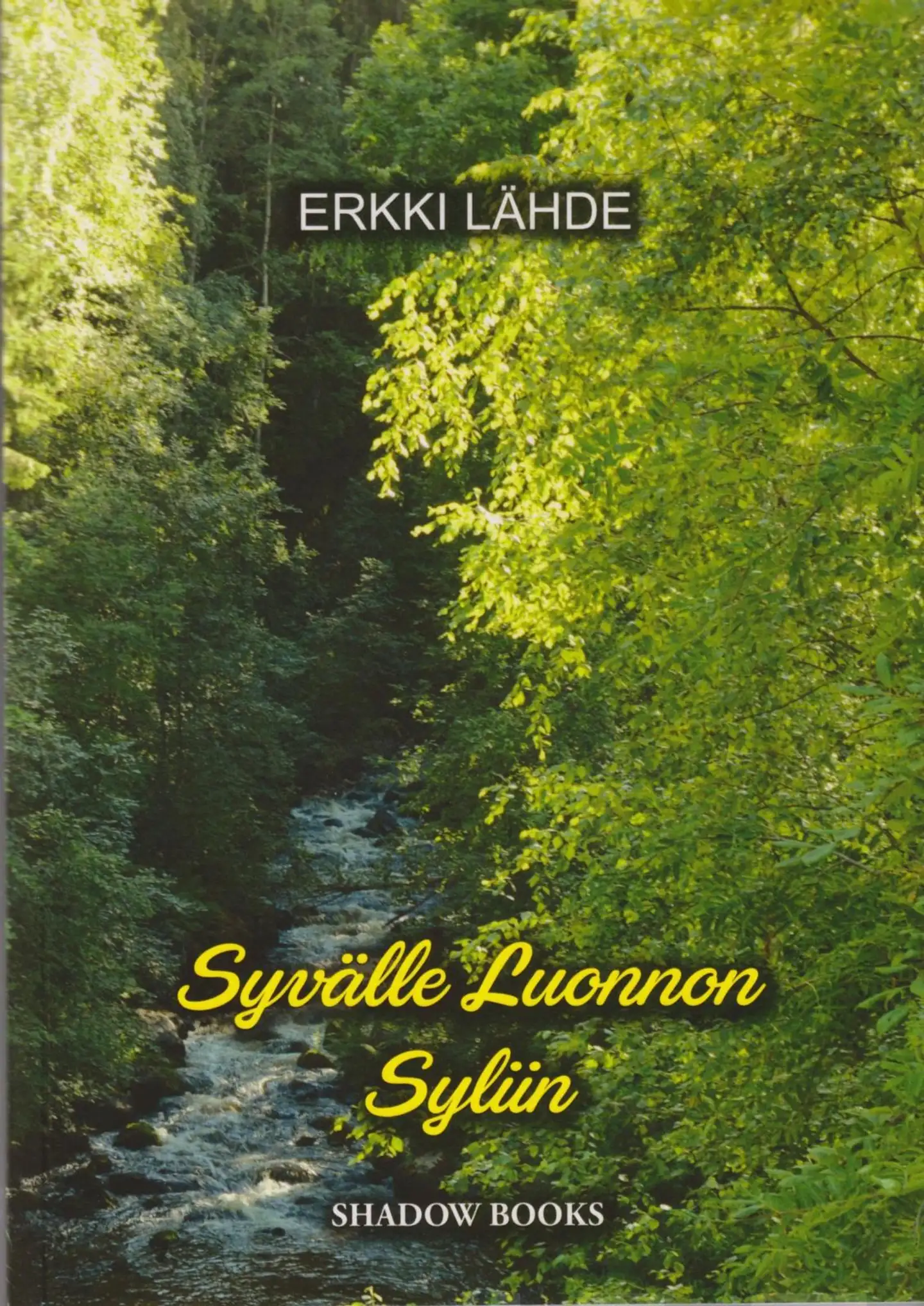 Lähde, Syvälle Luonnon Syliin