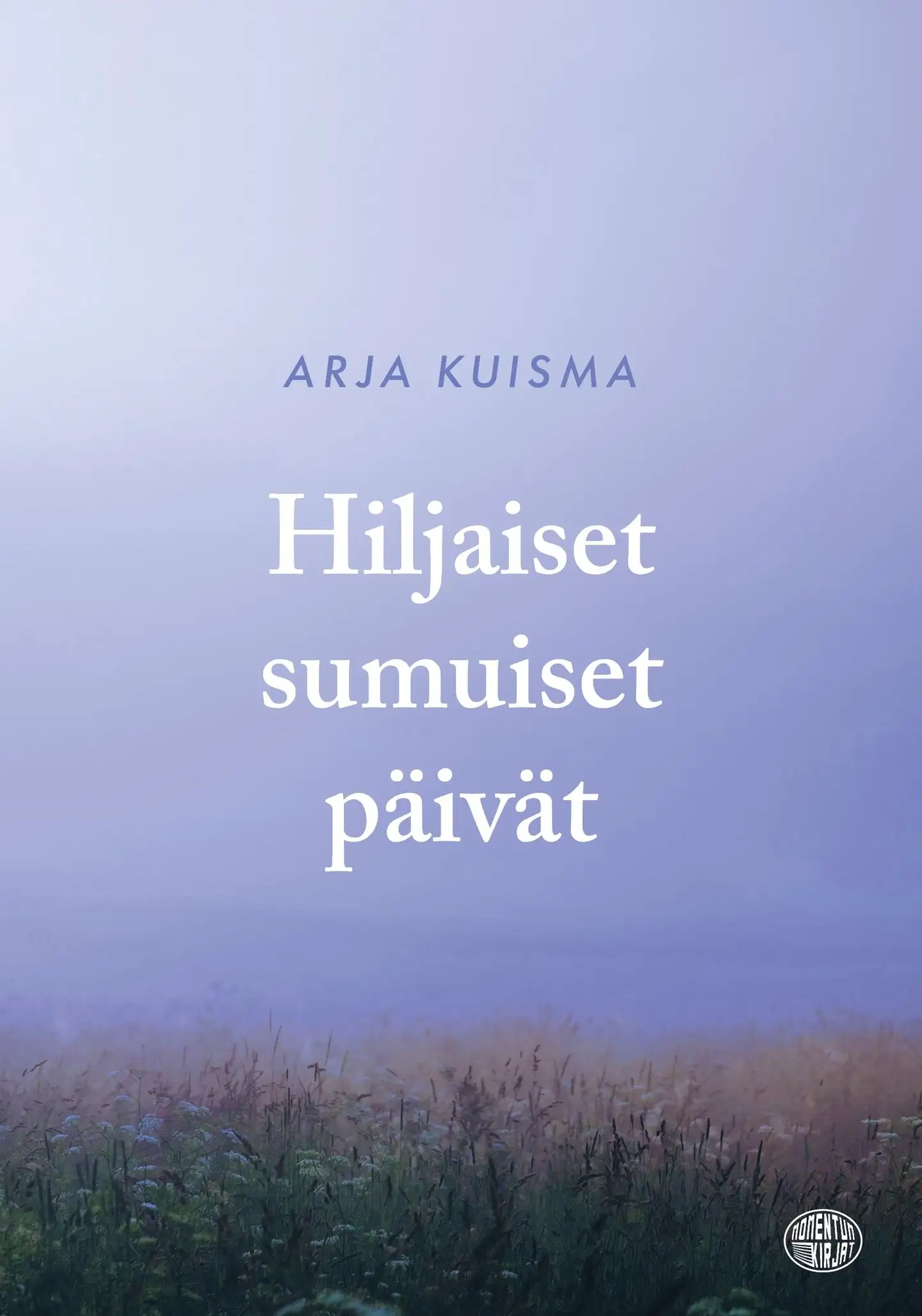 Kuisma, Hiljaiset sumuiset päivät