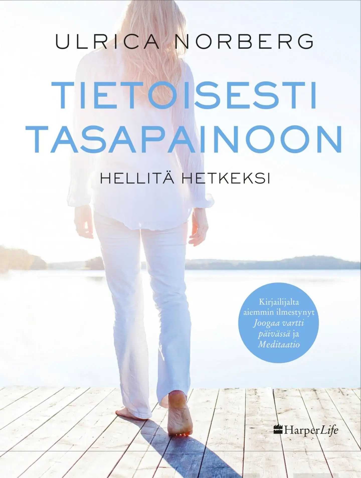 Norberg, Tietoisesti tasapainoon - Hellitä hetkeksi