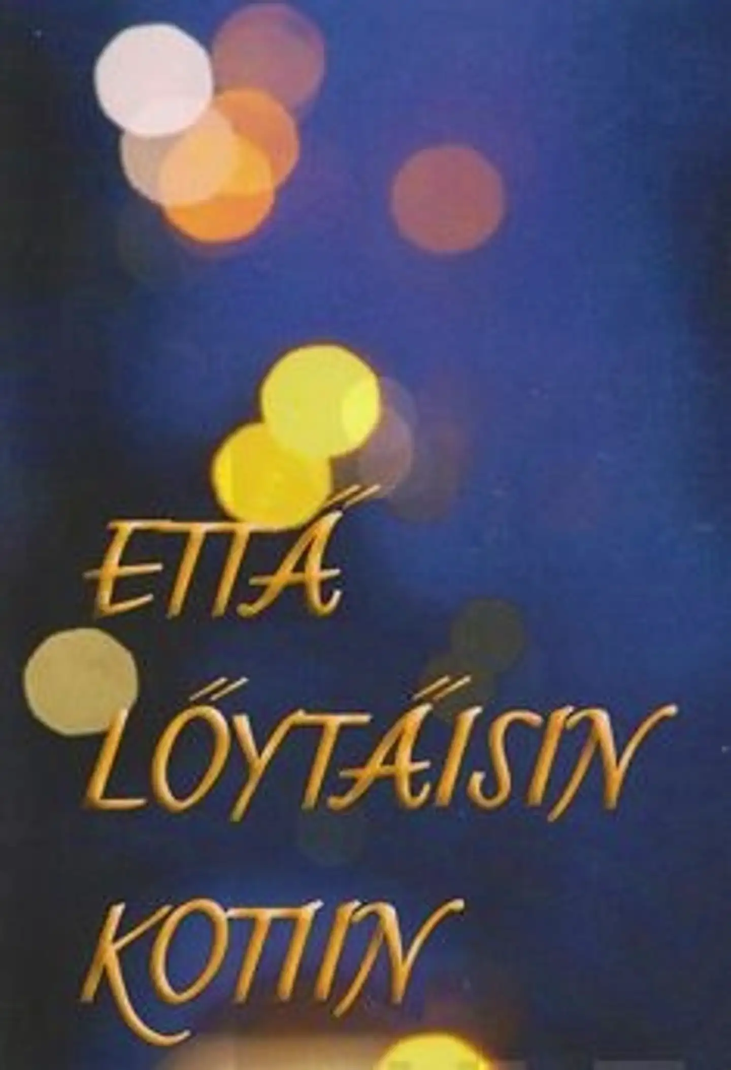 Että löytäisin kotiin