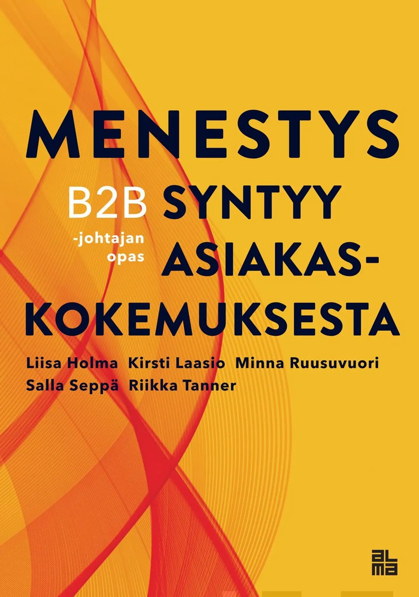 Holma, Menestys syntyy asiakaskokemuksesta - B2B-johtajan opas