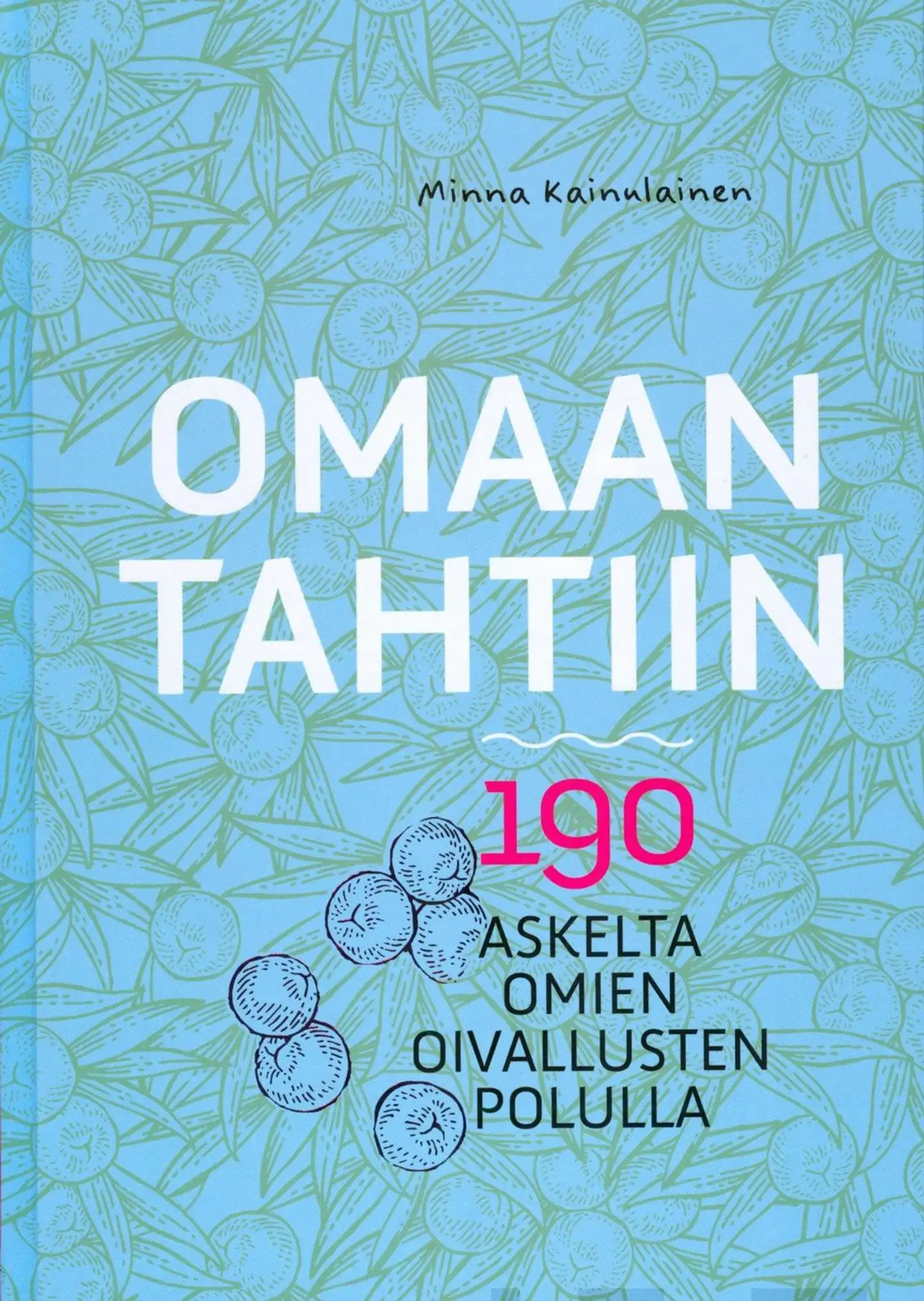 Kainulainen, Omaan tahtiin - 190 askelta omien oivallusten polulla