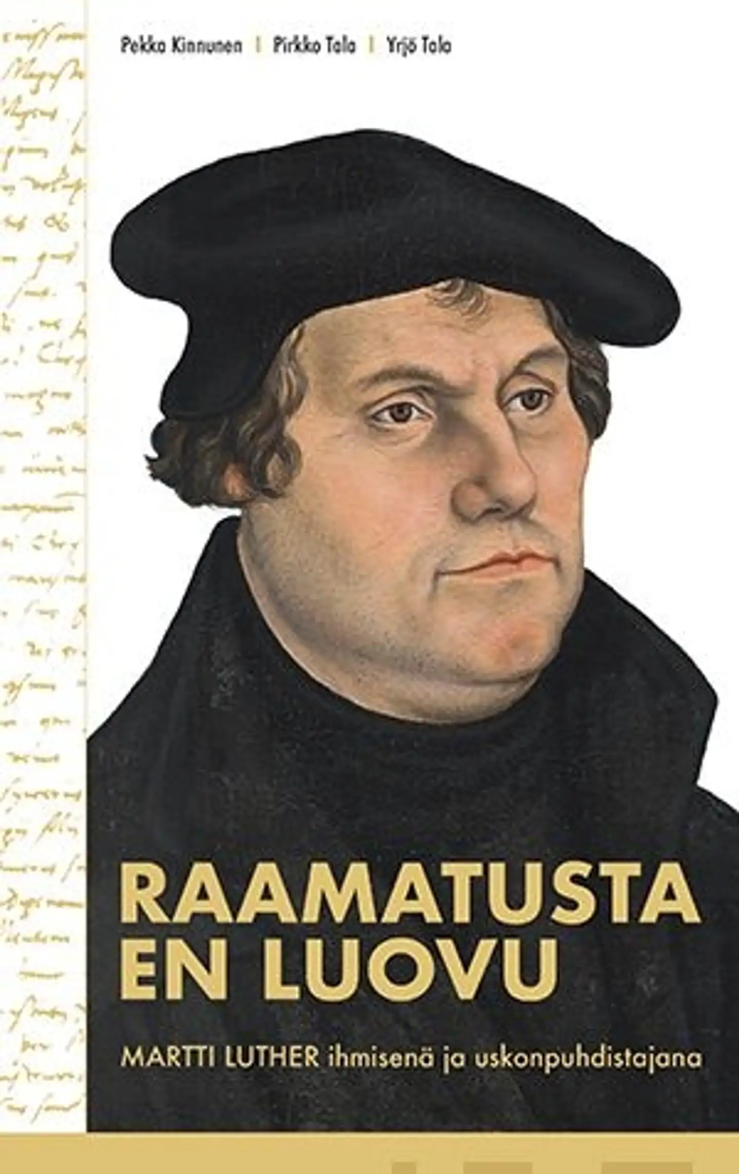 Kinnunen, Raamatusta en luovu - Martti Luther ihmisenä ja uskonpuhdistajana