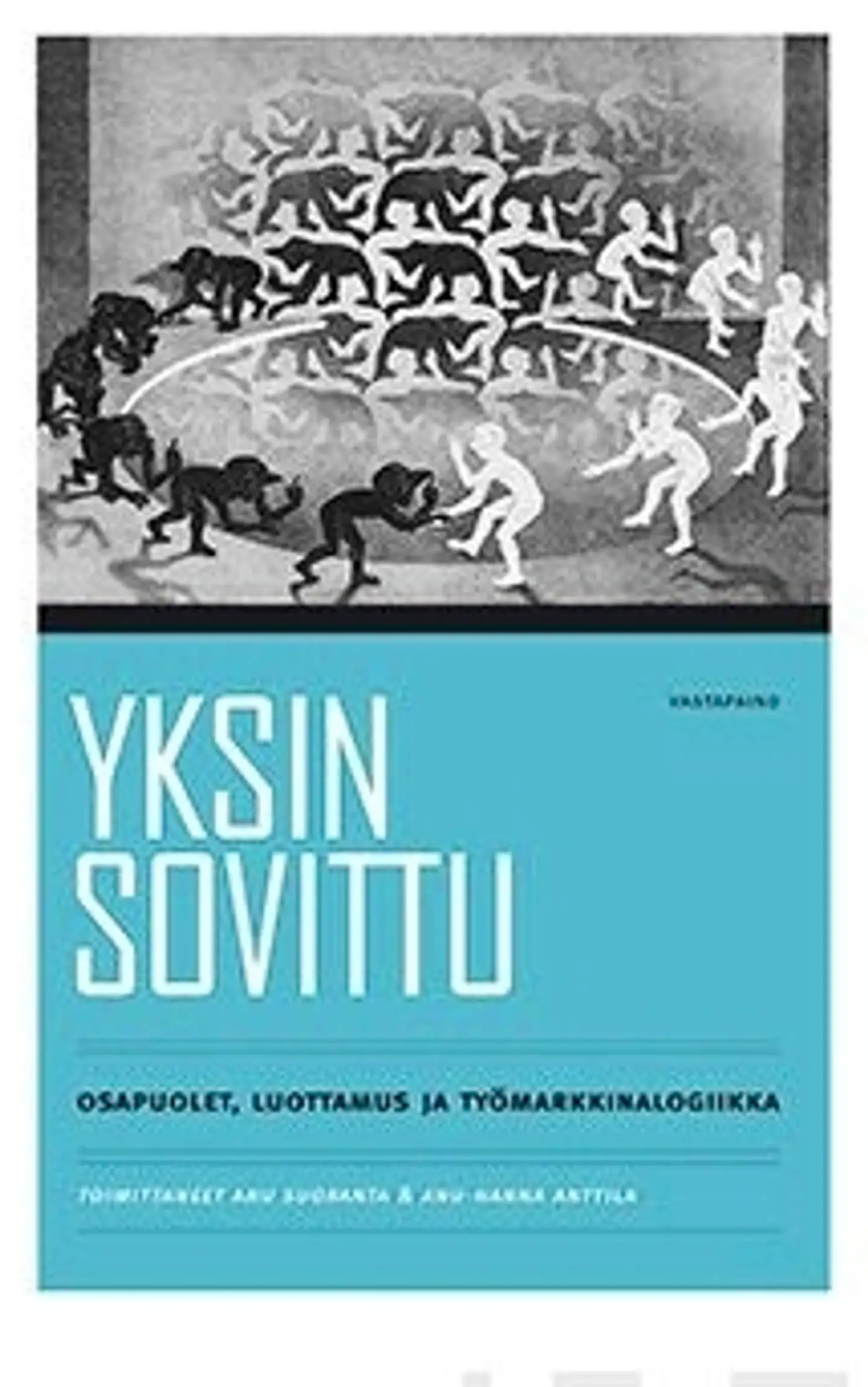 Yksin sovittu - osapuolet, luottamus ja työmarkkinalogiikka