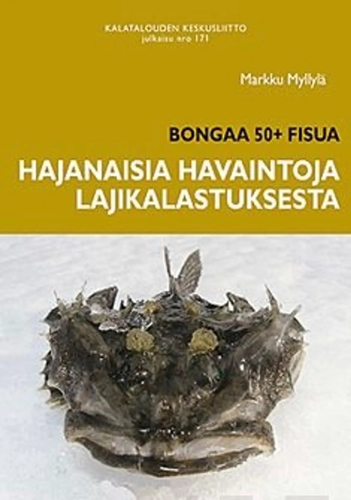Myllylä, Bongaa 50+ fisua - hajanaisia havaintoja lajikalastuksesta
