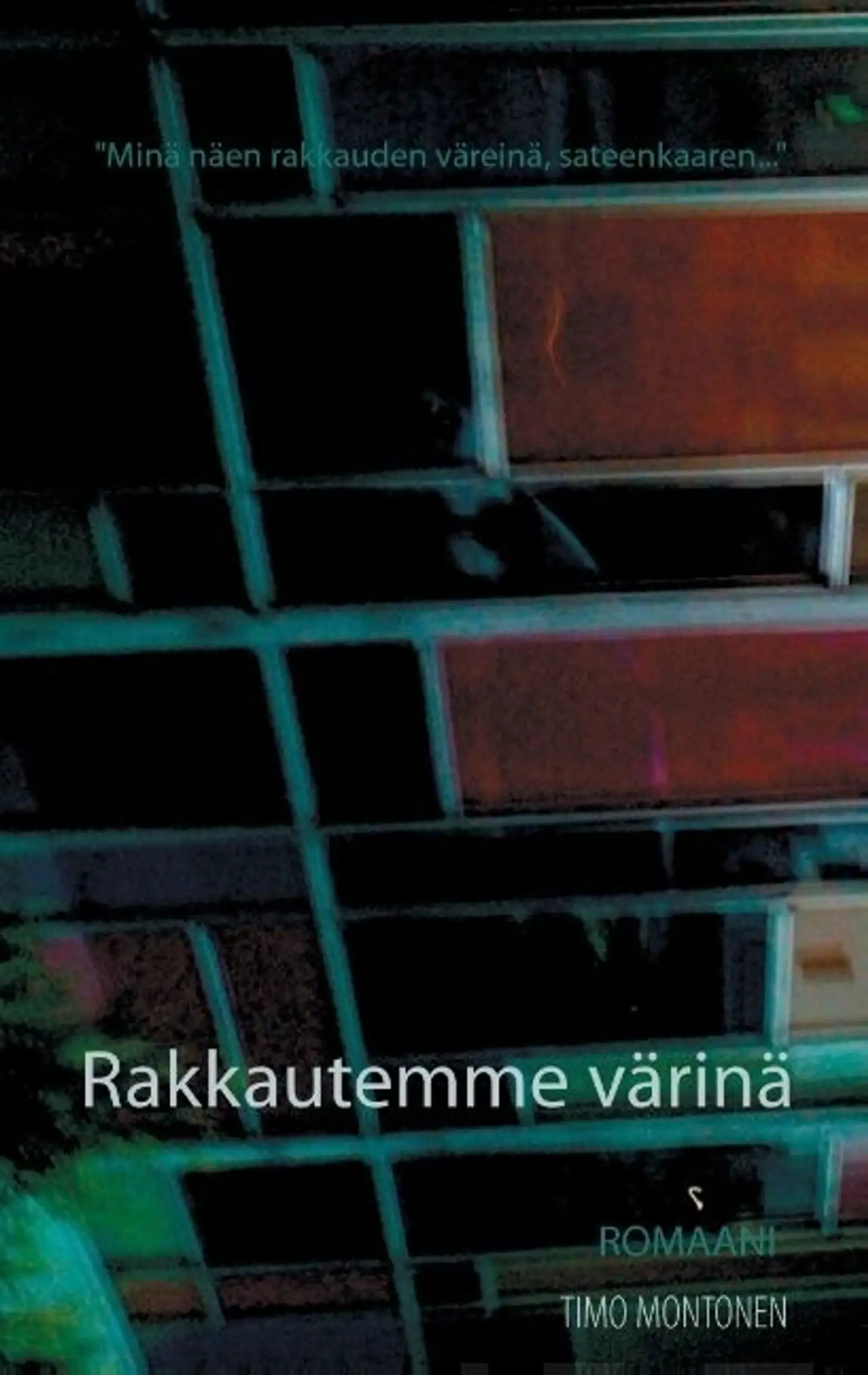 Montonen, Rakkautemme värinä - Romaani