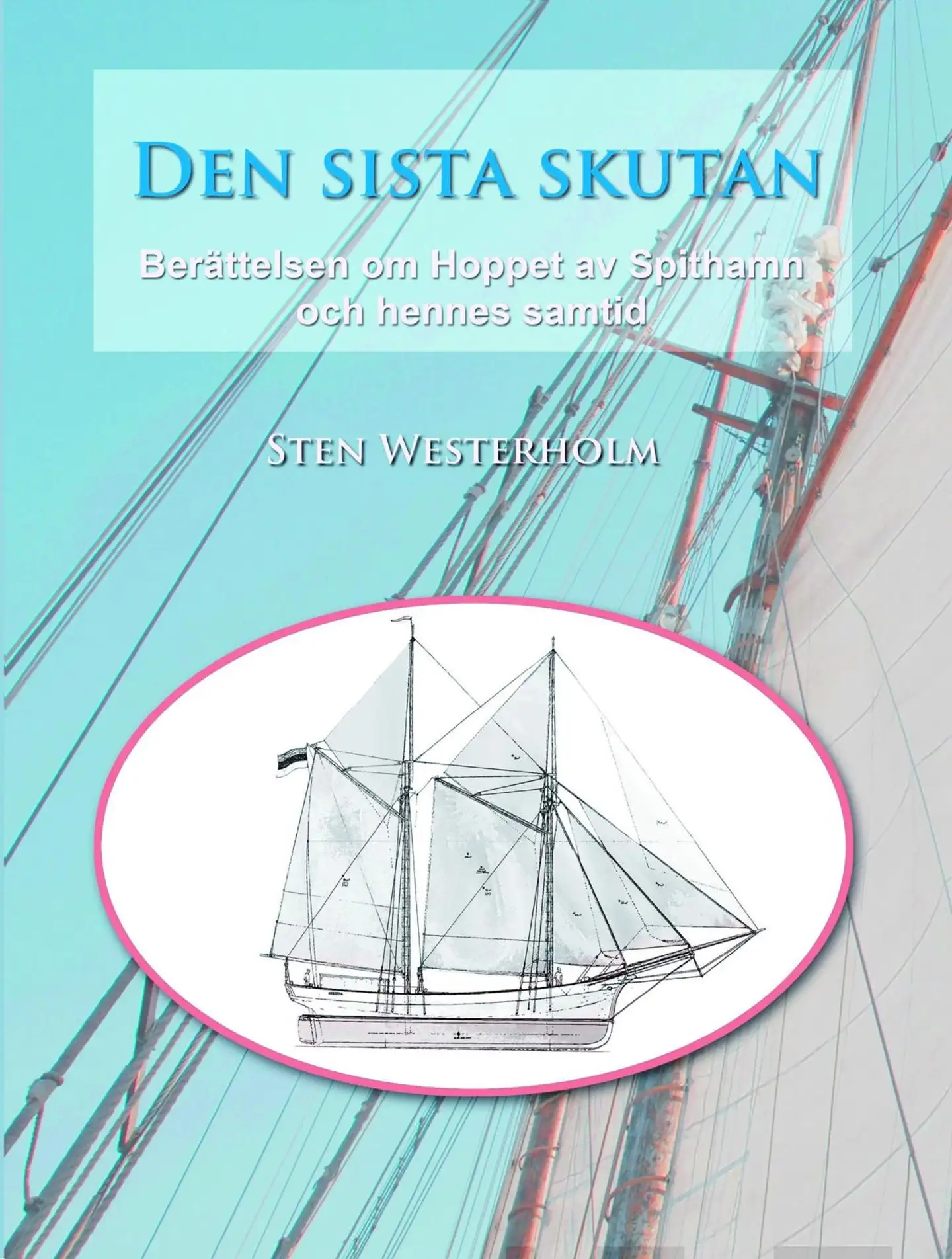 Westerholm, Den sista skutan - Berättelser om Hoppet av Spithamn och hennes samtid