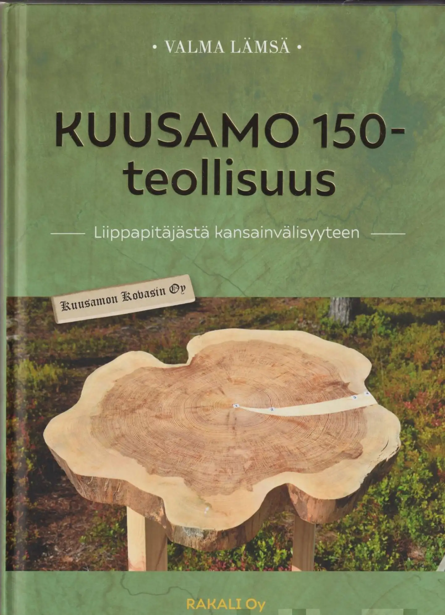 Lämsä, KUUSAMO 150 -teollisuus 1868-2023 - Liippapitäjästä kansainvälisyyteen
