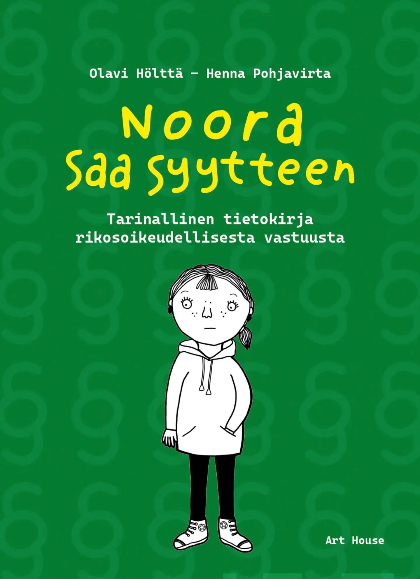 Hölttä, Noora saa syytteen - Tarinallinen tietokirja rikosoikeudellisesta vastuusta