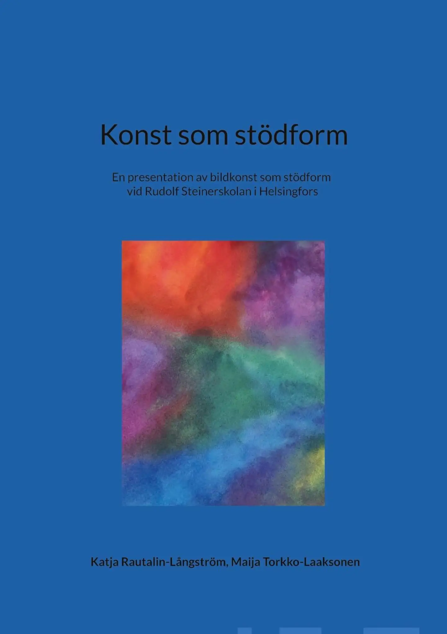 Rautalin-Långström, Konst som stödform - En presentation av bildkonst som stödform vid Rudolf Steinerskolan i Helsingfors