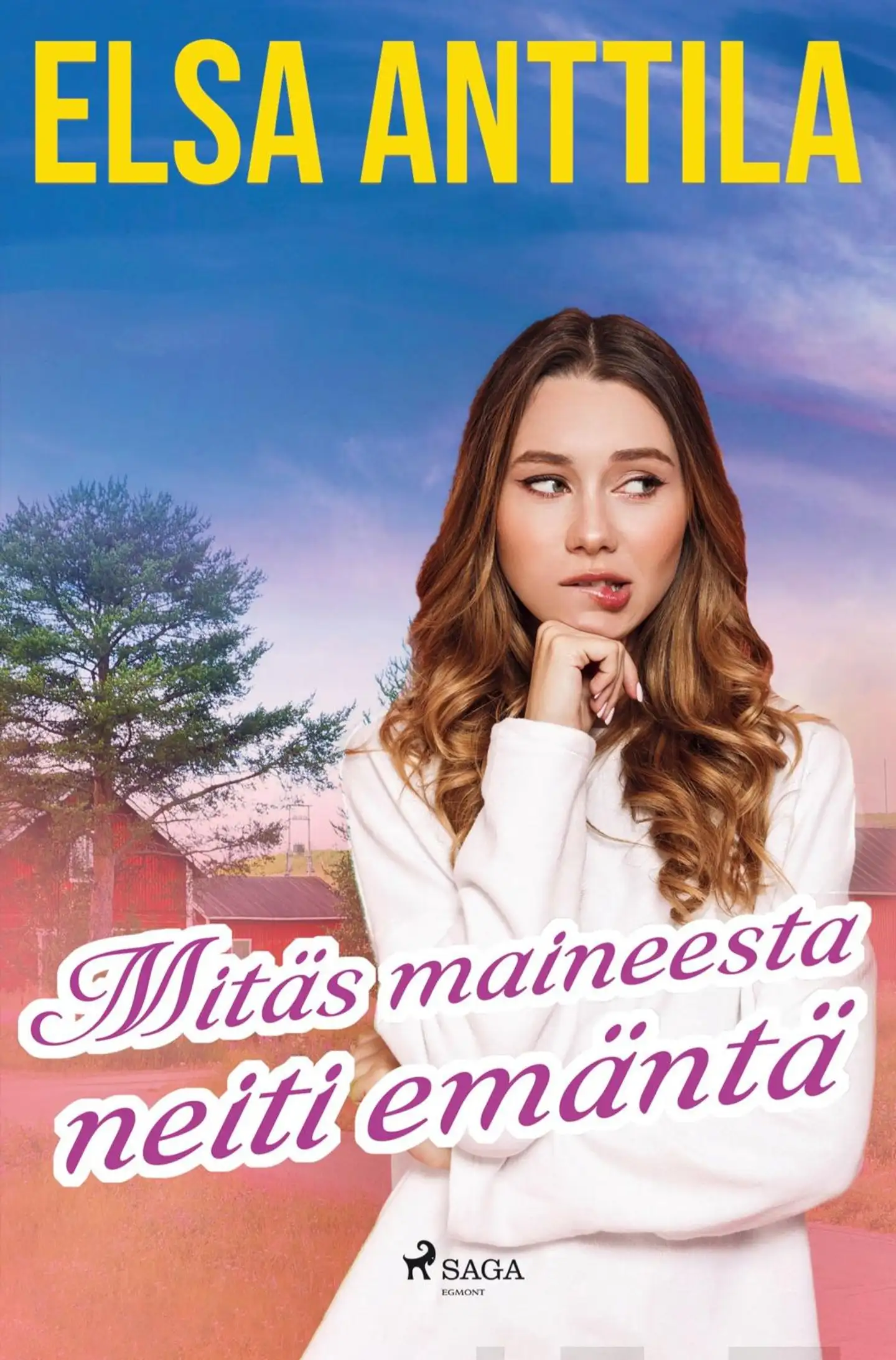 Anttila, Mitäs maineesta neiti emäntä
