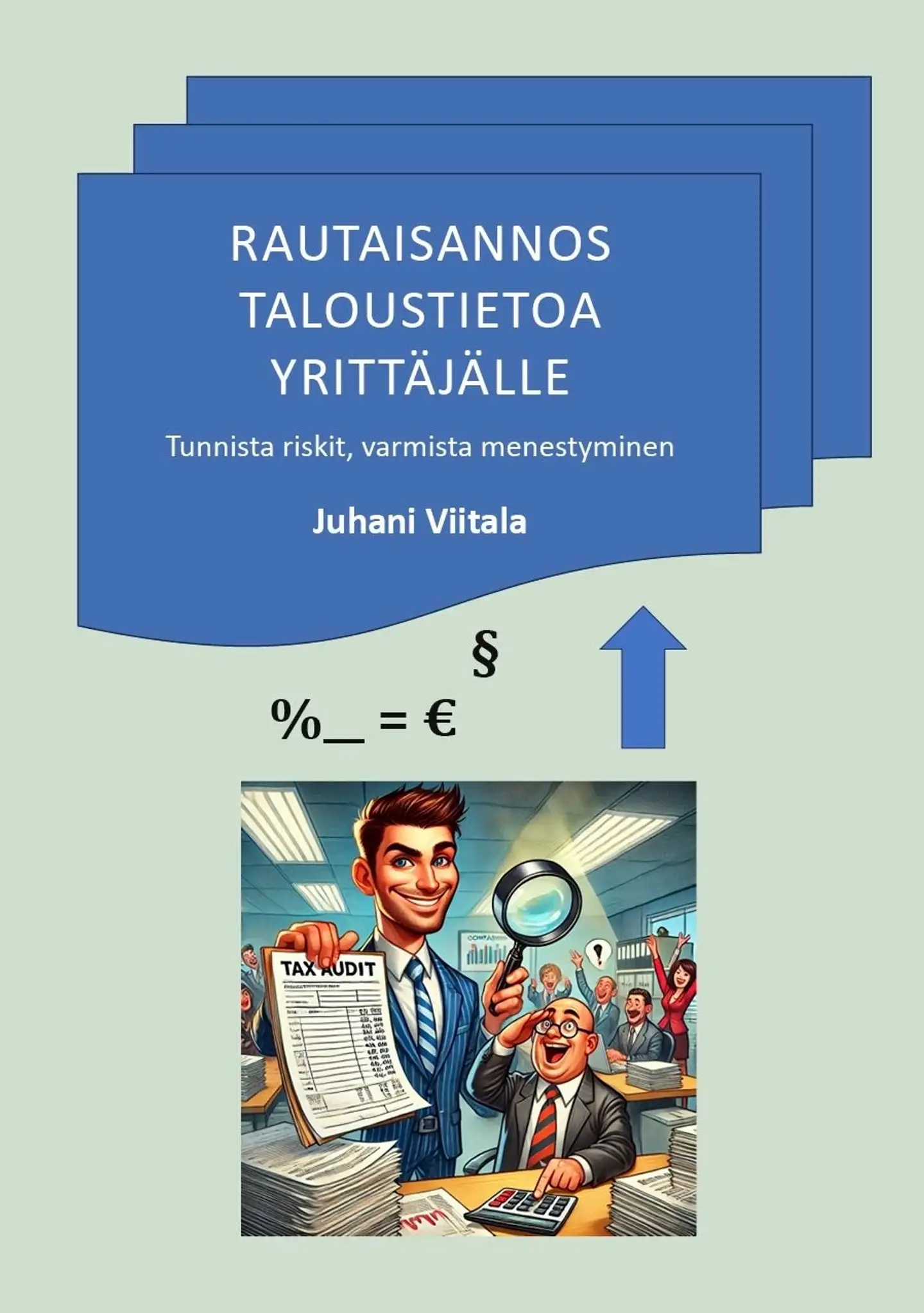 Viitala, Rautaisannos taloustietoa yrittäjälle - Tunnista riskit, varmista menestyminen