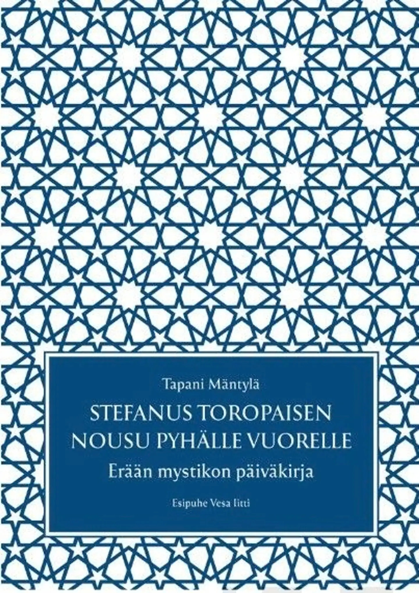 Mäntylä, Stefanus Toropaisen nousu pyhälle vuorelle - Erään mystikon päiväkirja