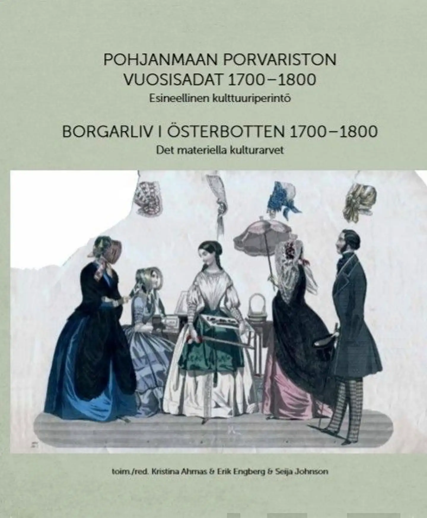 Hyttinen, Pohjanmaan porvariston vuosisadat 1700-1800 - Borgarliv i Österbotten 1700-1800 - Esineellinen kulttuuriperintö - Det materiella kulturarvet