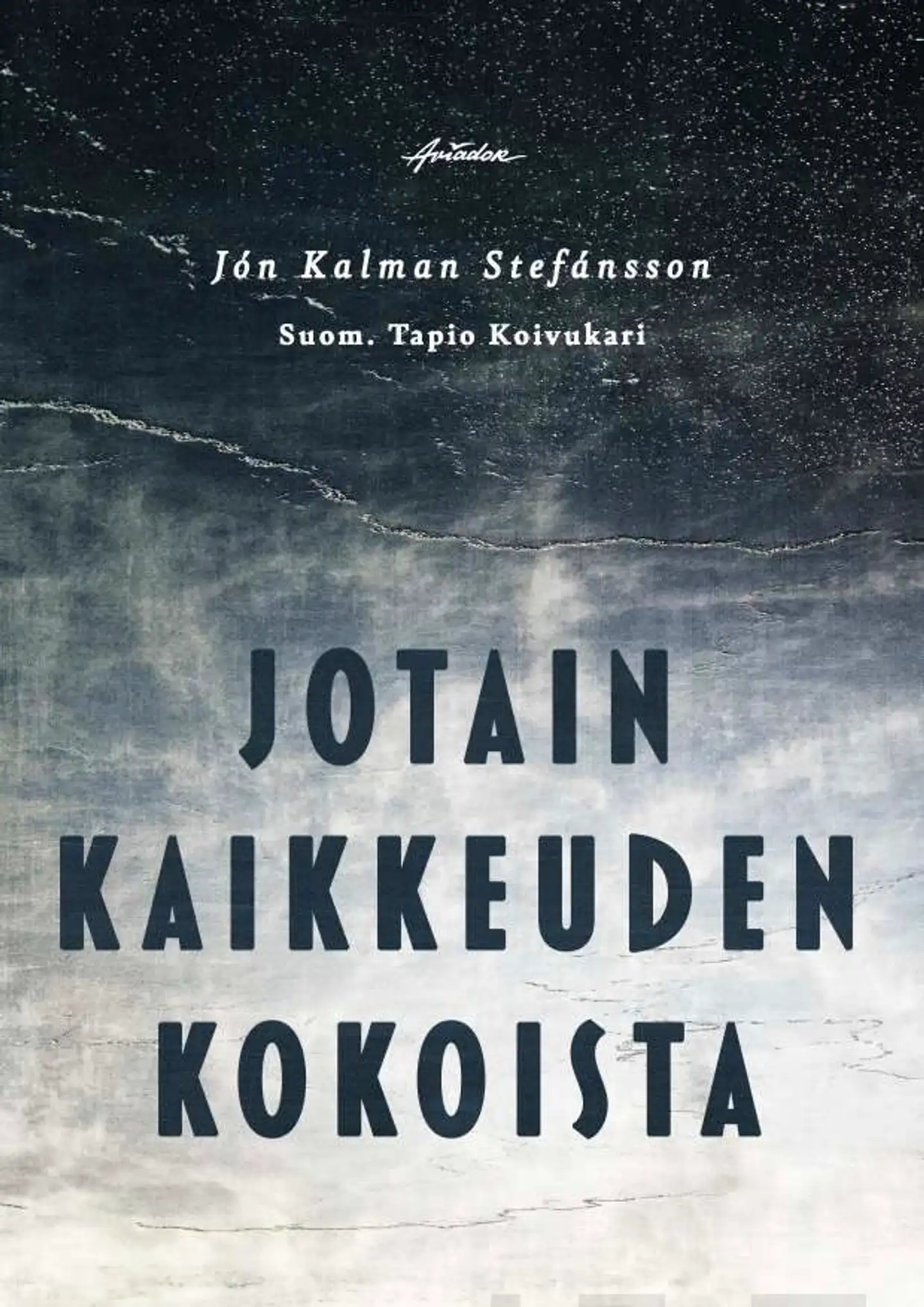 Kalman Stefansson, Jotain kaikkeuden kokoista