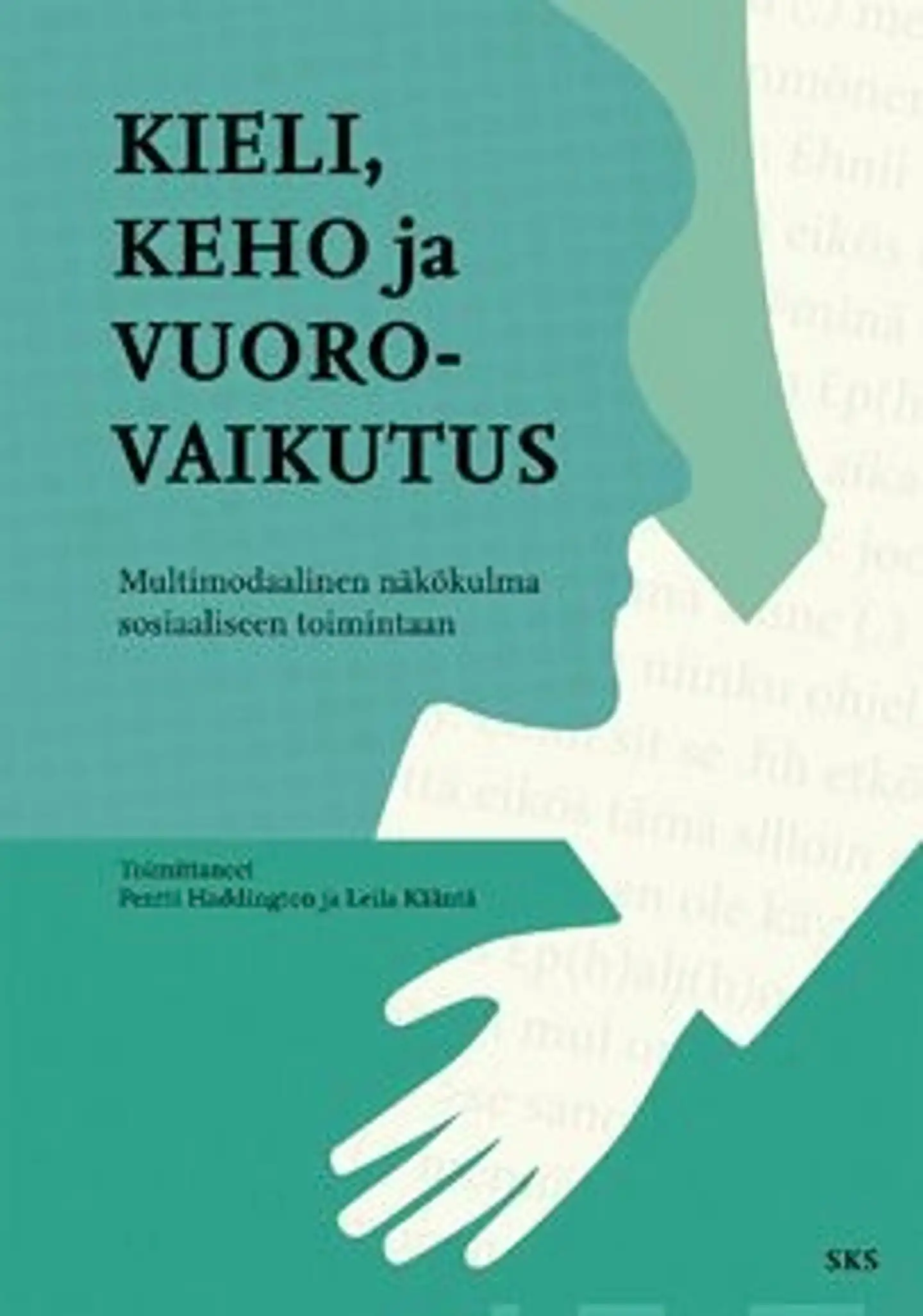 Kieli, keho ja vuorovaikutus - Multimodaalinen näkökulma sosiaaliseen toimintaan