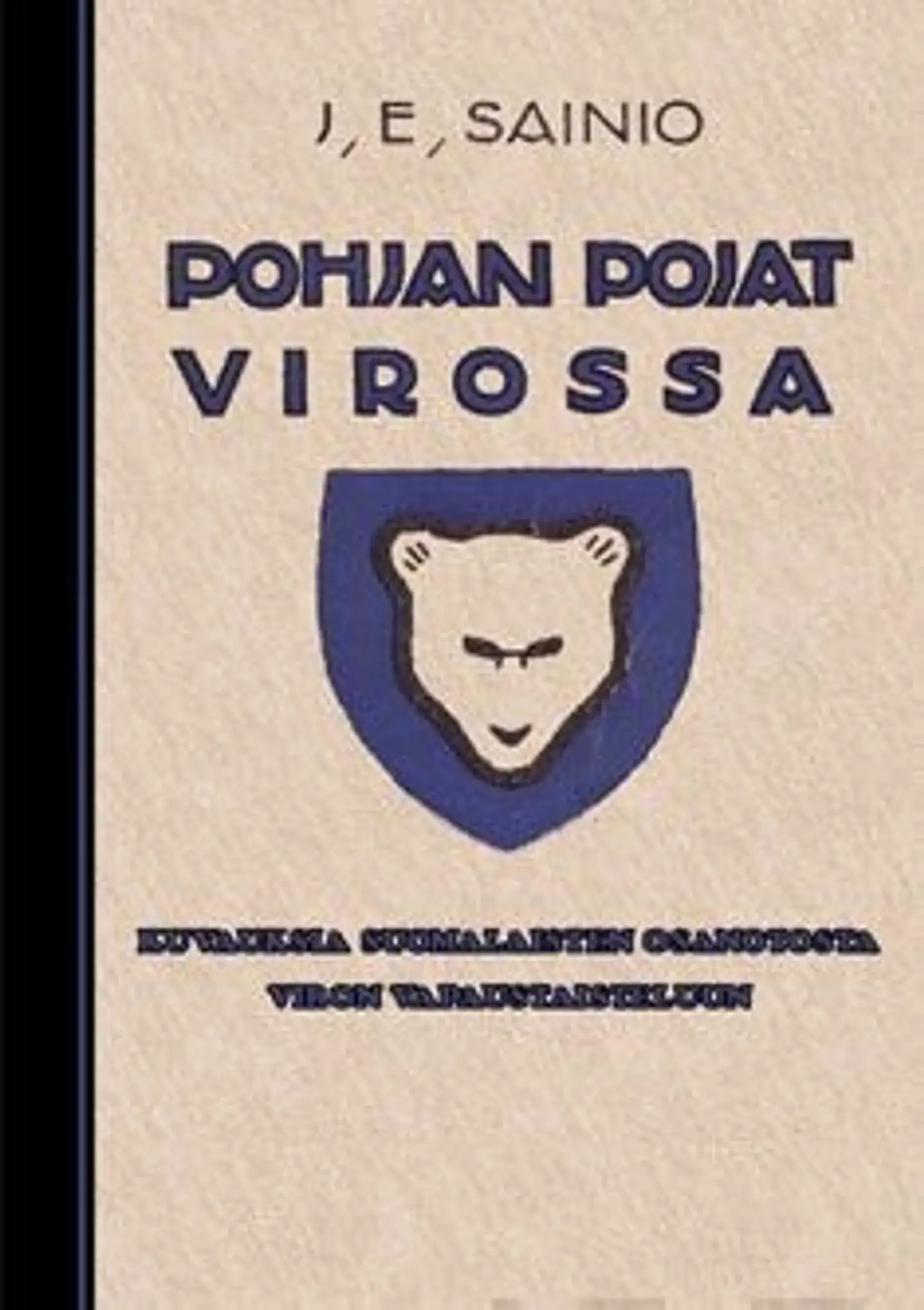 Sainio, Pohjan pojat Virossa - kuvauksia suomalaisten osanotosta Viron vapaustaisteluun