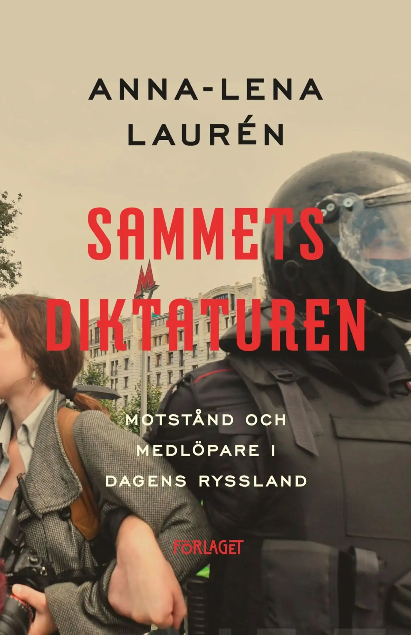 Laurén, Sammetsdiktaturen - Motstånd och medlöpare i dagens Ryssland