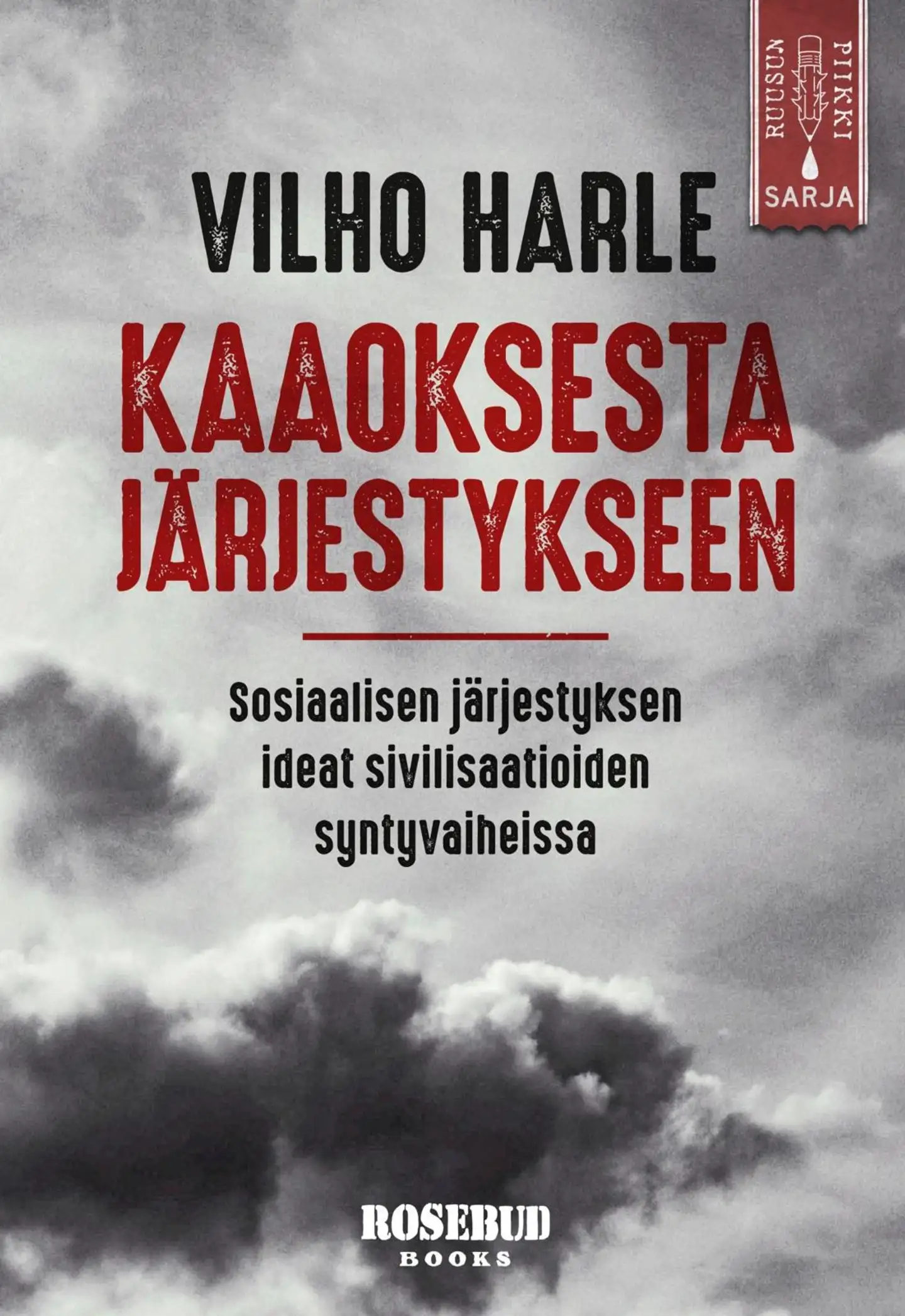 Harle, Kaaoksesta järjestykseen - Sosiaalisen järjestyksen ideat sivilisaatioiden syntyvaiheissa