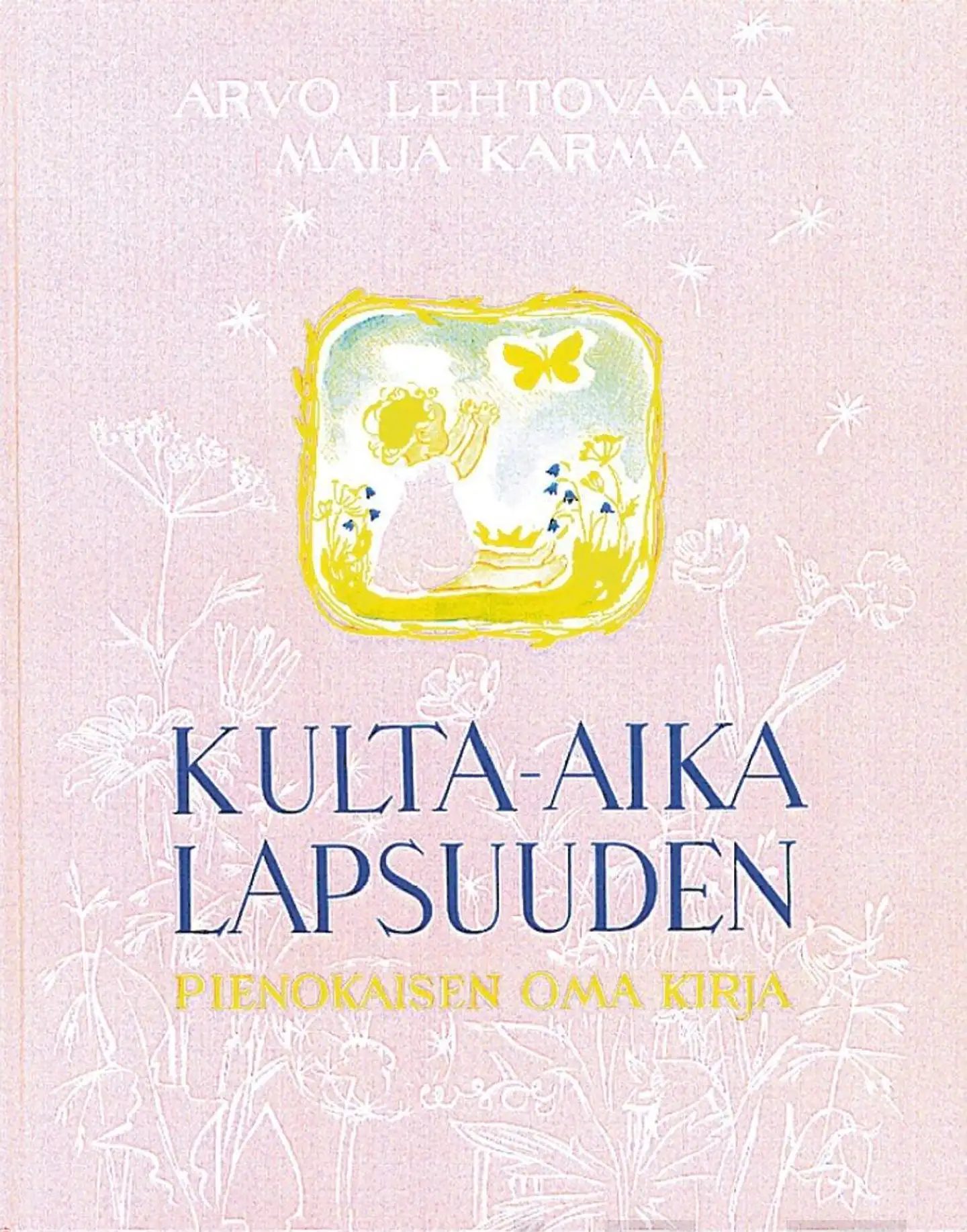 Lehtovaara, Kulta-aika lapsuuden (punainen) - Pienokaisen oma kirja