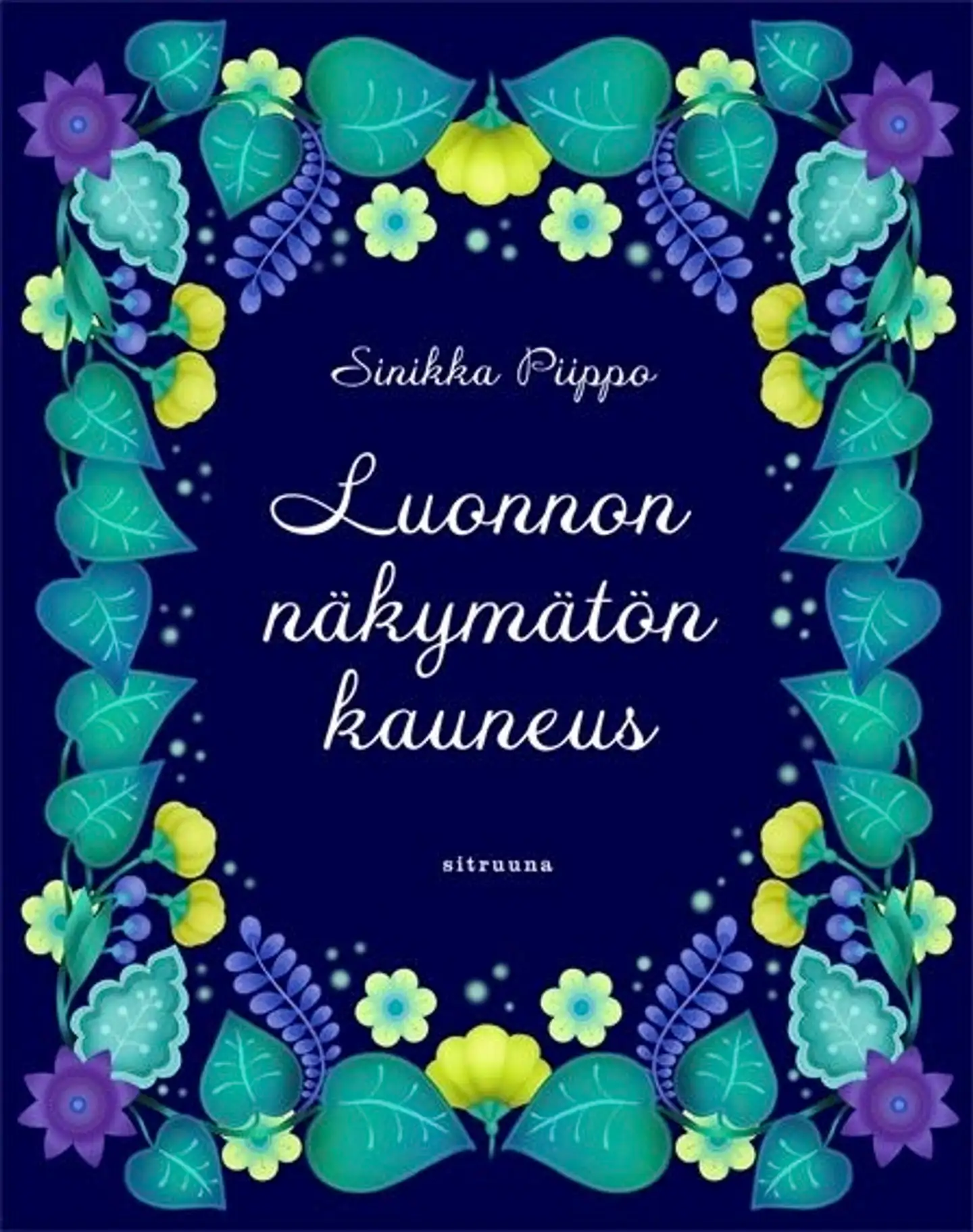 Piippo, Luonnon näkymätön kauneus
