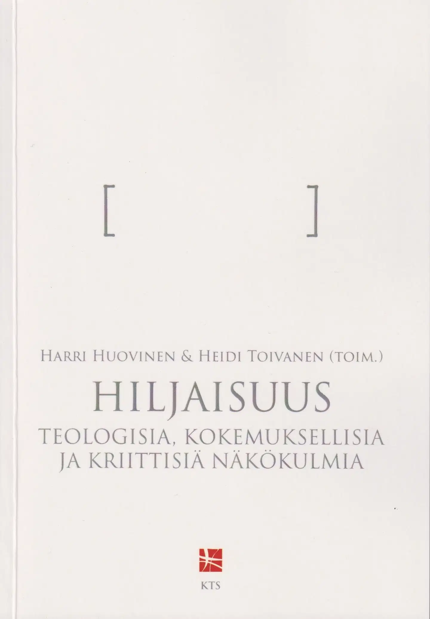 Hiljaisuus - Teologisia, kokemuksellisia ja kriittisiä näkökulmia
