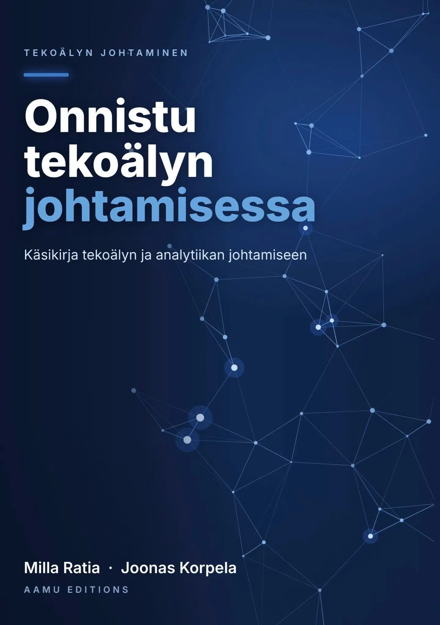 Ratia, Onnistu tekoälyn johtamisessa - Käsikirja tekoälyn ja analytiikan johtamiseen