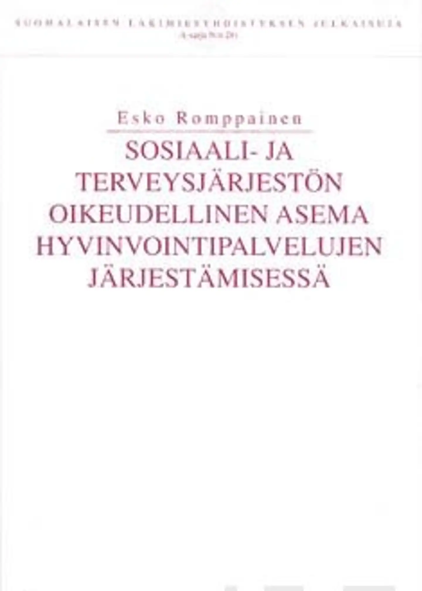 Romppainen, Sosiaali- ja terveysjärjestön oikeudellinen asema hyvinvointipalvelujen järjestämisessä - tutkimus julkista avustusta saavan yhdistyksen asemasta hankintasääntöjen näkökulmasta