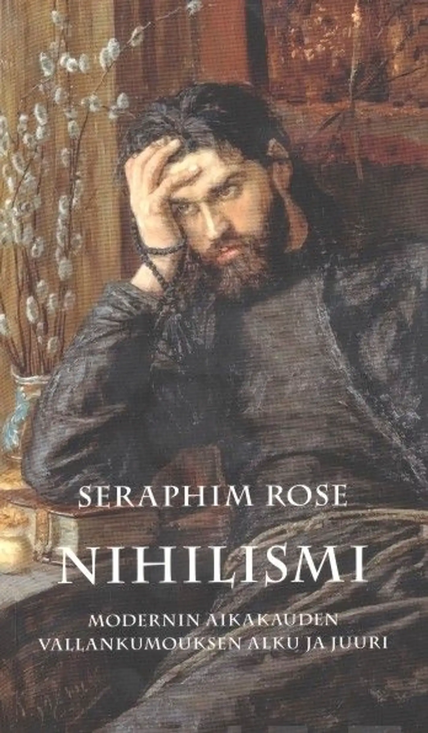 Rose, Nihilismi - Modernin ajan vallankumouksen alku ja juuri