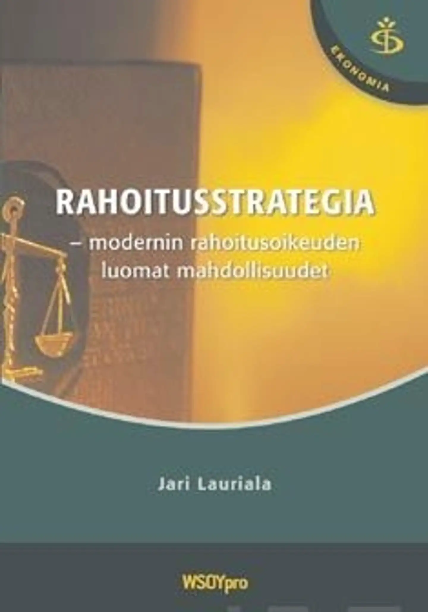 Lauriala, Rahoitusstrategia - modernin rahoitusoikeuden luomat mahdollisuudet